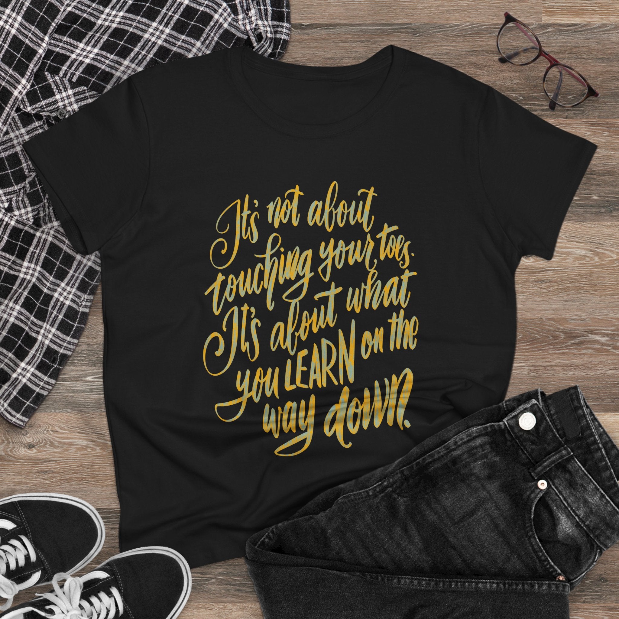 Inspirational Quote Women's Cotton Tee - "It's Not About Touching Your Toes"
