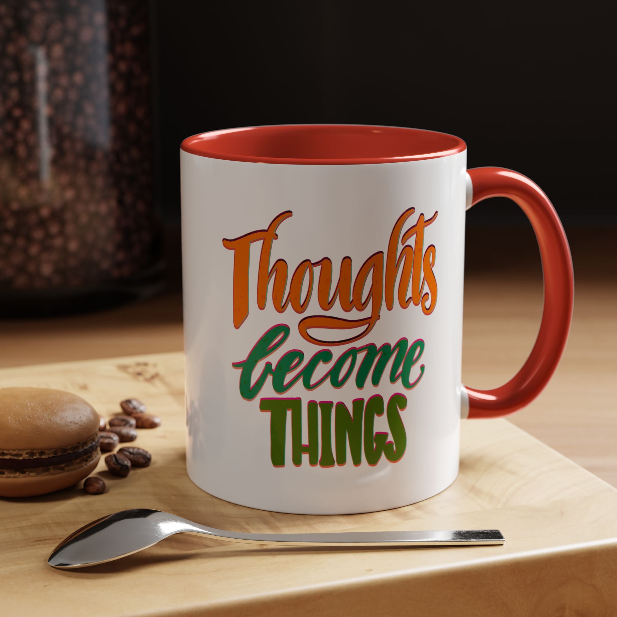 THOUGHTS BECOME THINGS 11 oz Coffee Mug
