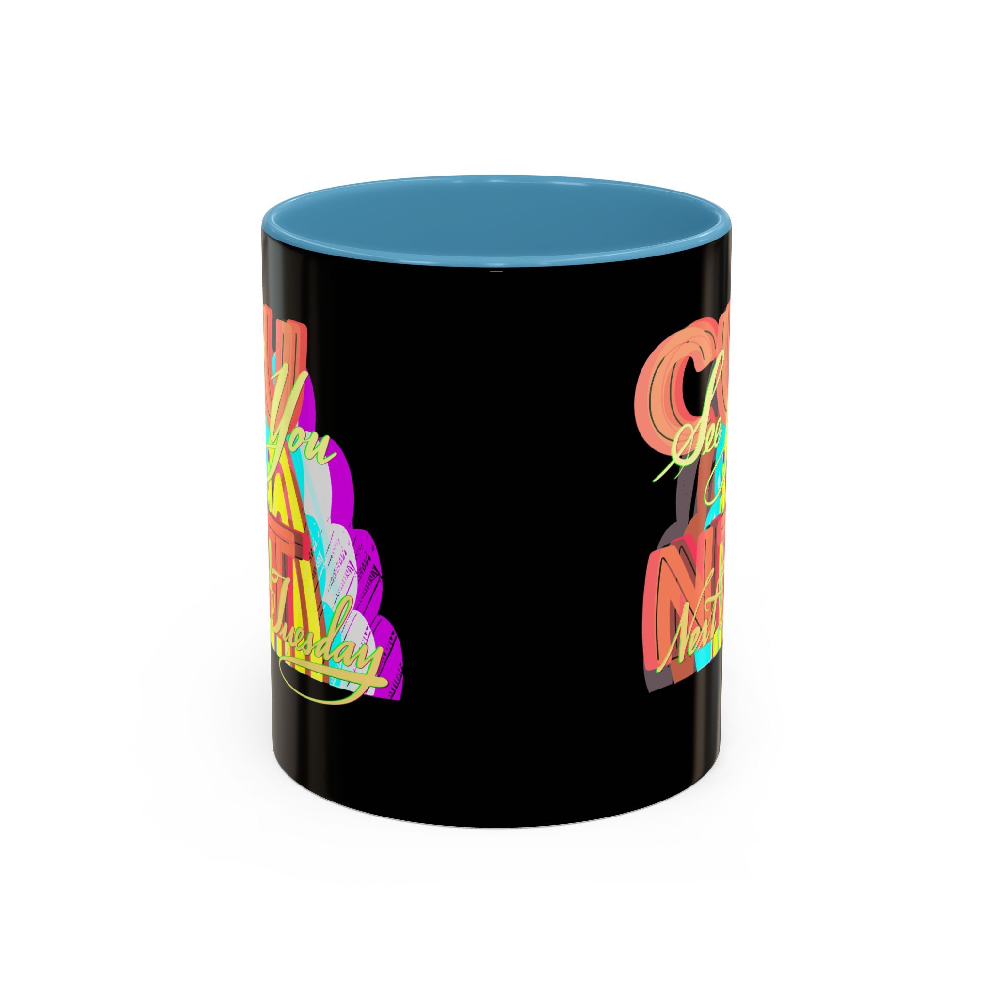 SEE YOU NEXT TUESDAY Accent Coffee Mug (11 oz)