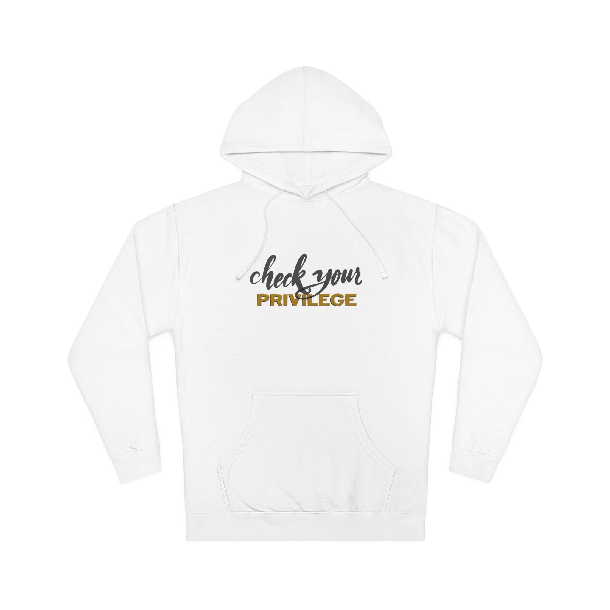 Unisex Hooded Sweatshirt - 'Check Your Privilege'