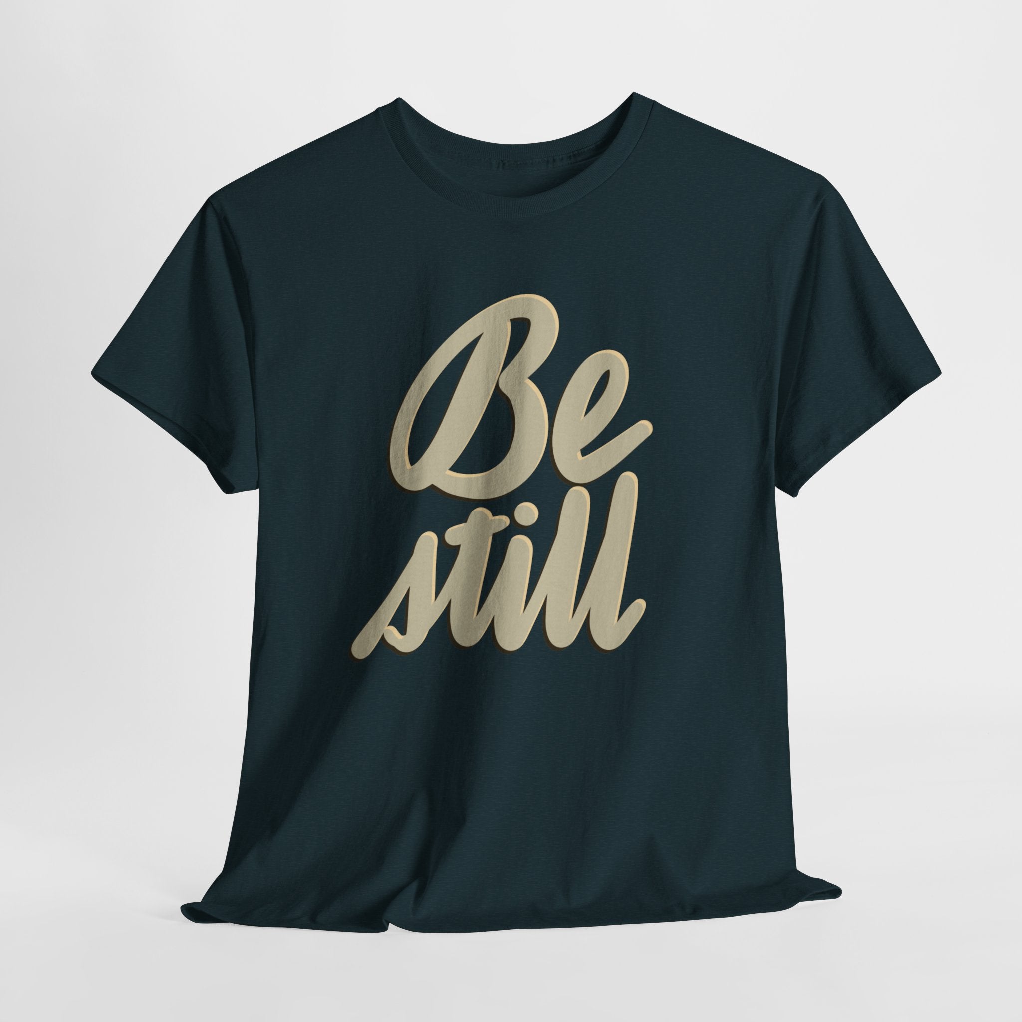 BE STILL Heavy Cotton Tee