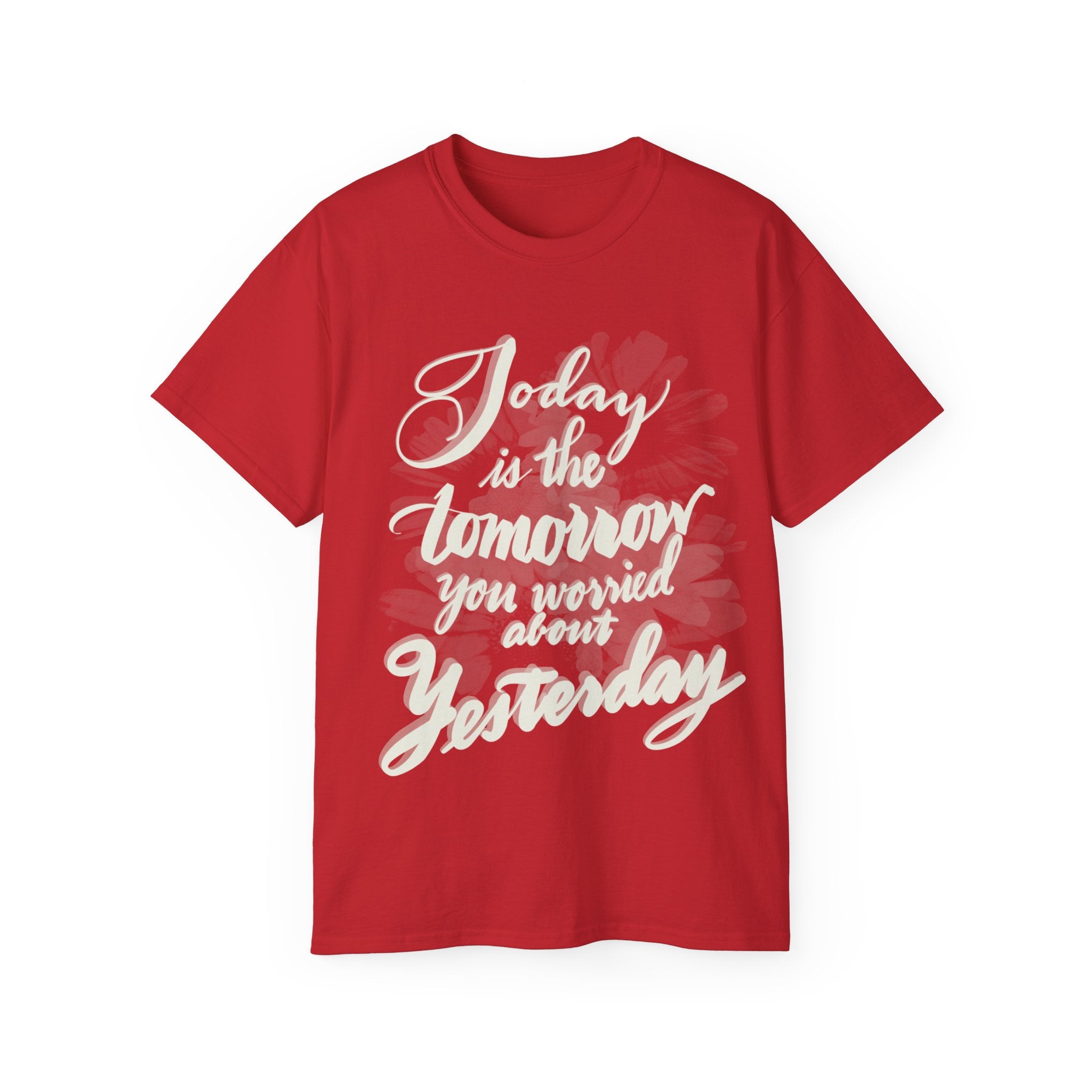 TODAY IS THE TOMORROW Unisex Ultra Cotton Tee