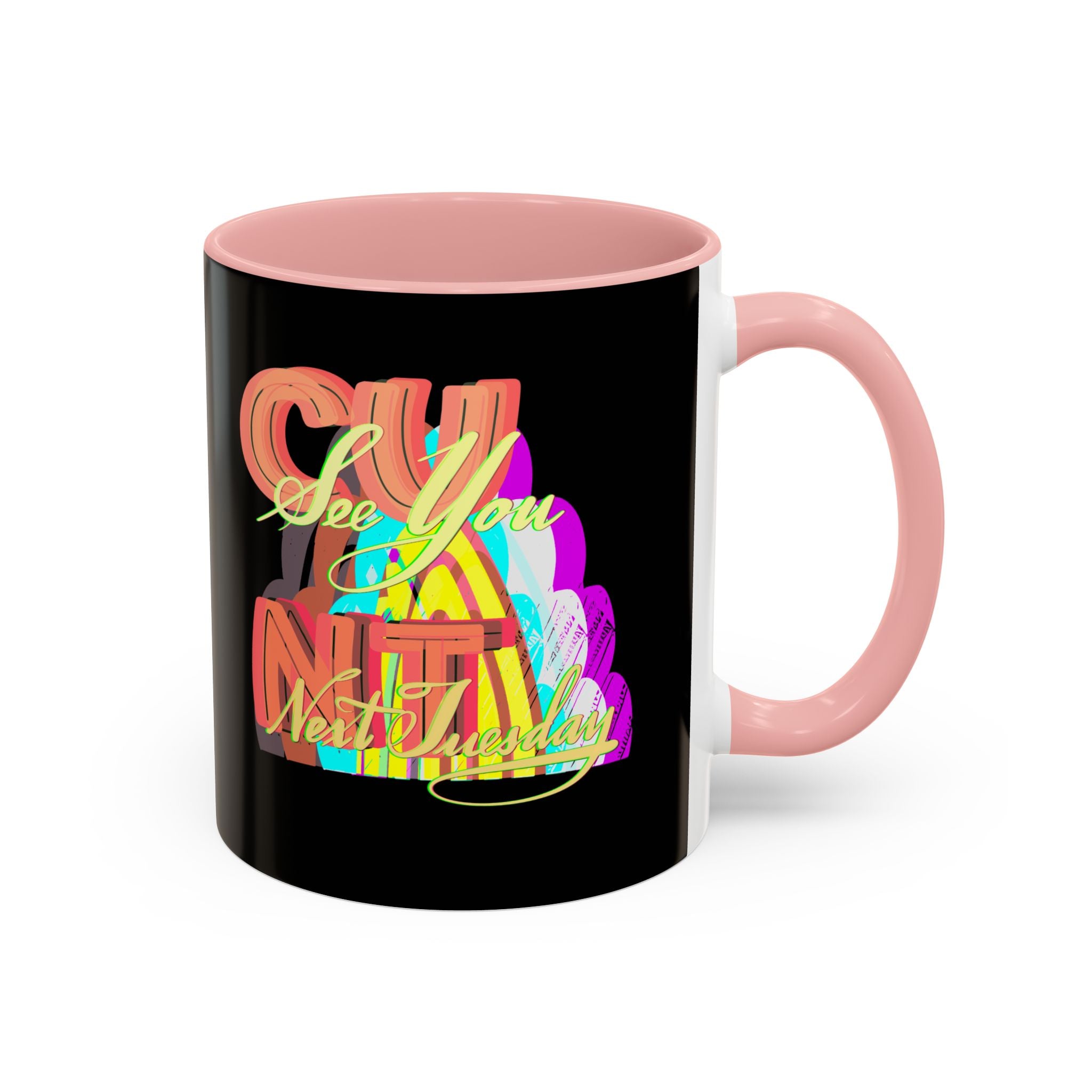 SEE YOU NEXT TUESDAY Accent Coffee Mug (11 oz)