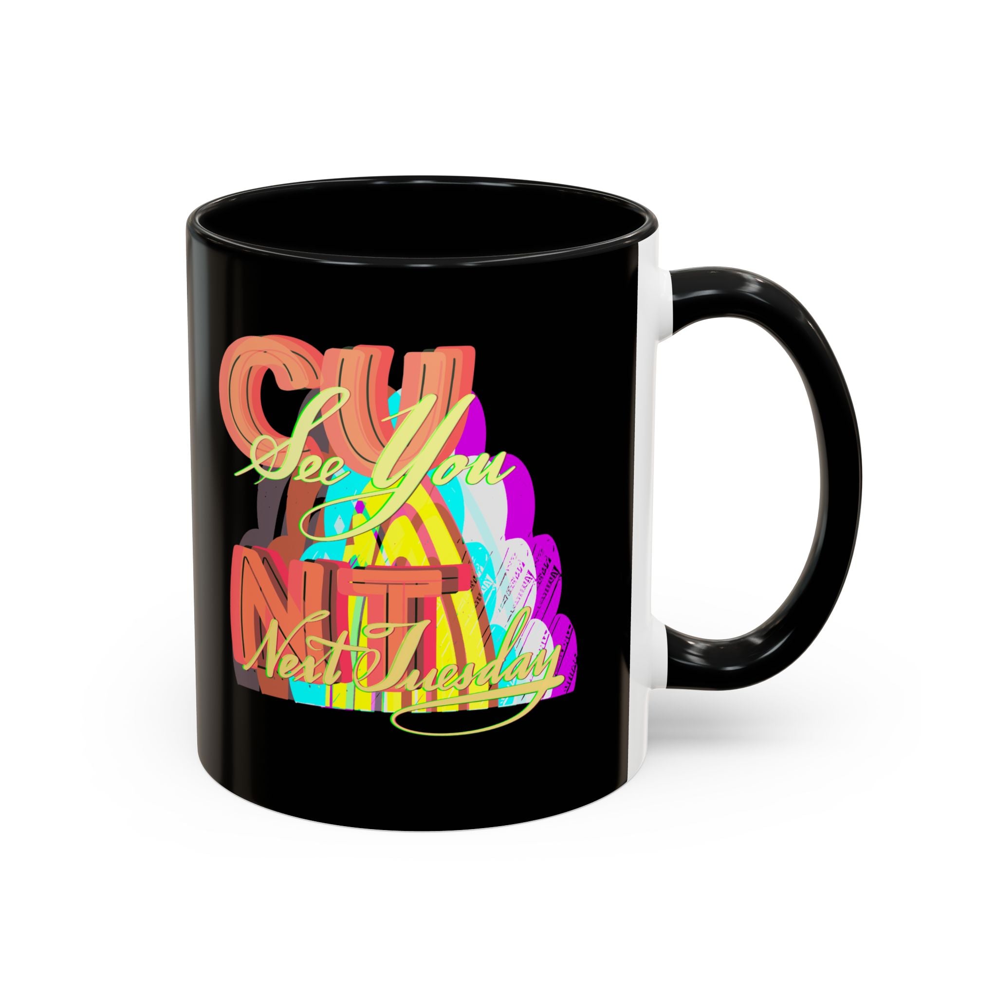 SEE YOU NEXT TUESDAY Accent Coffee Mug (11 oz)