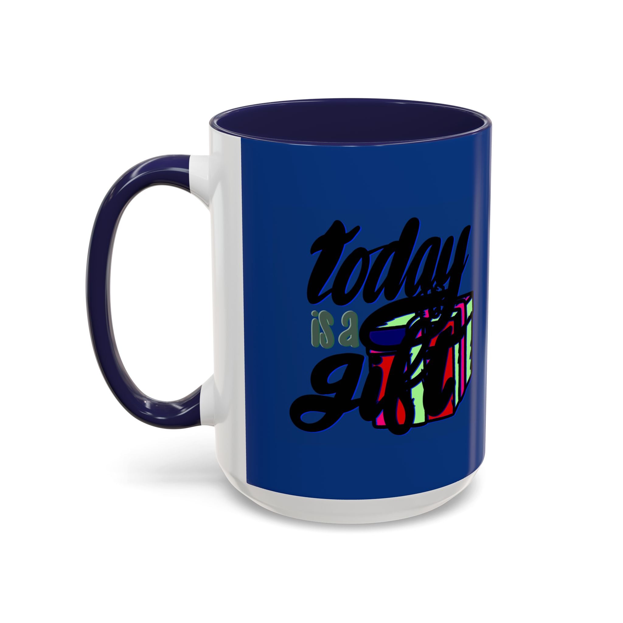 TODAY IS A GIFT mug- 11oz