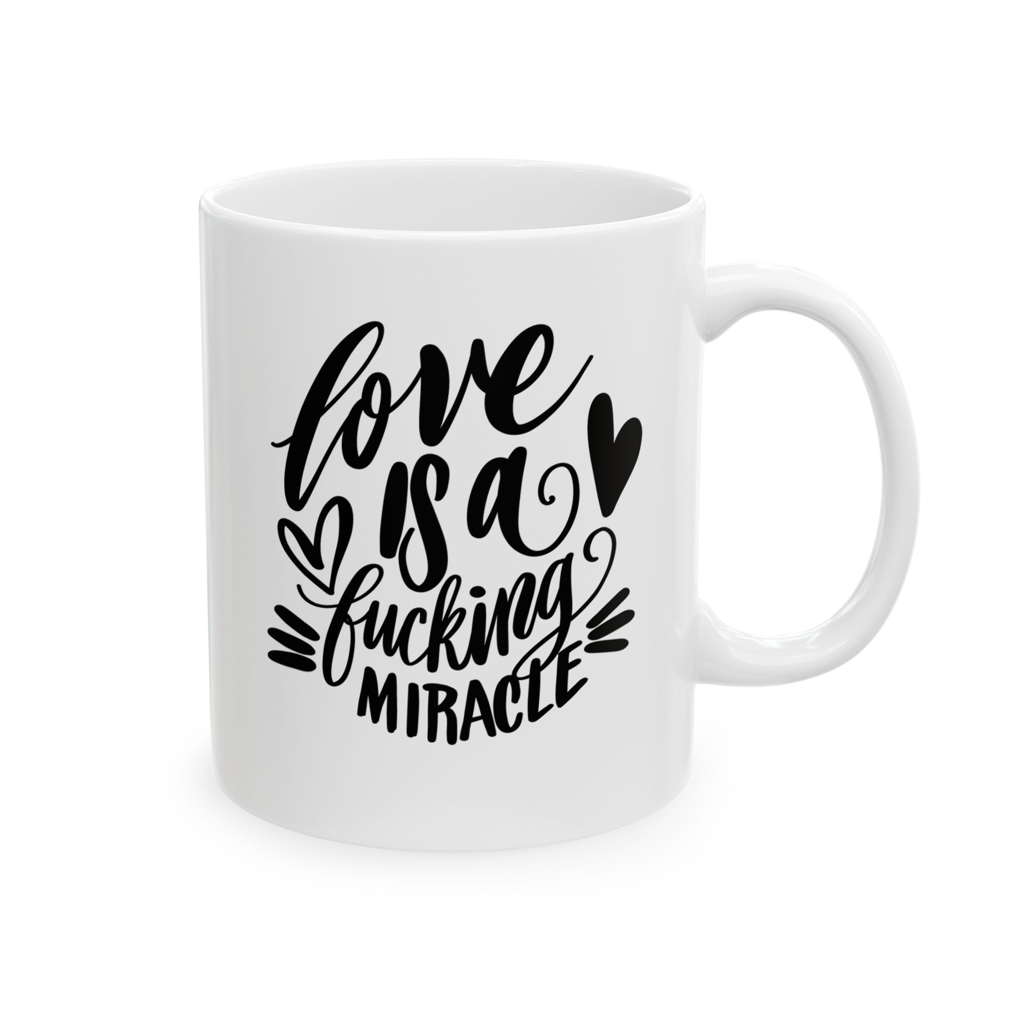 LOVE IS A FUCKING MIRACLE Ceramic Mug, (11oz, 15oz)