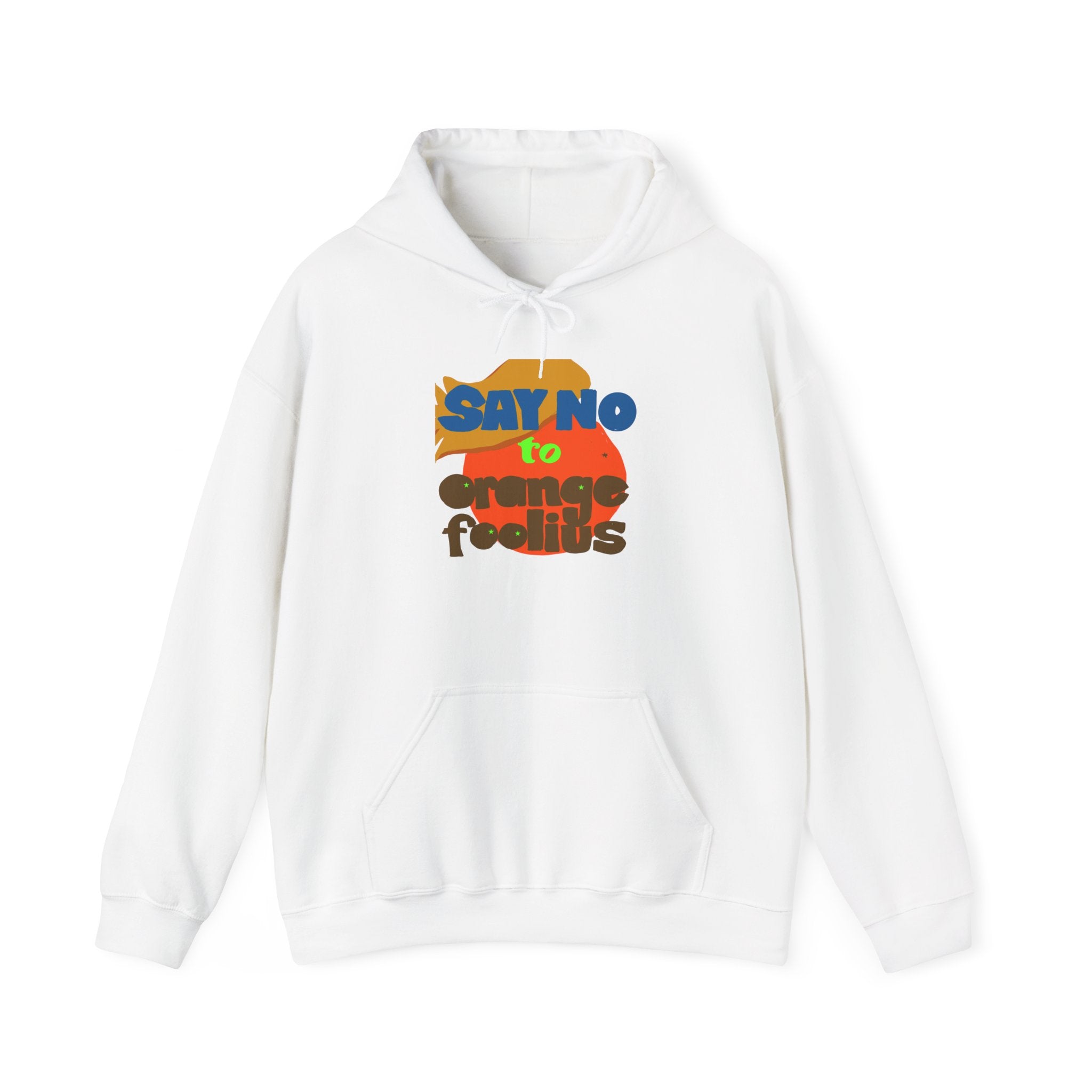 SAY NO TO ORANGE FOOLIUS Hooded Sweatshirt