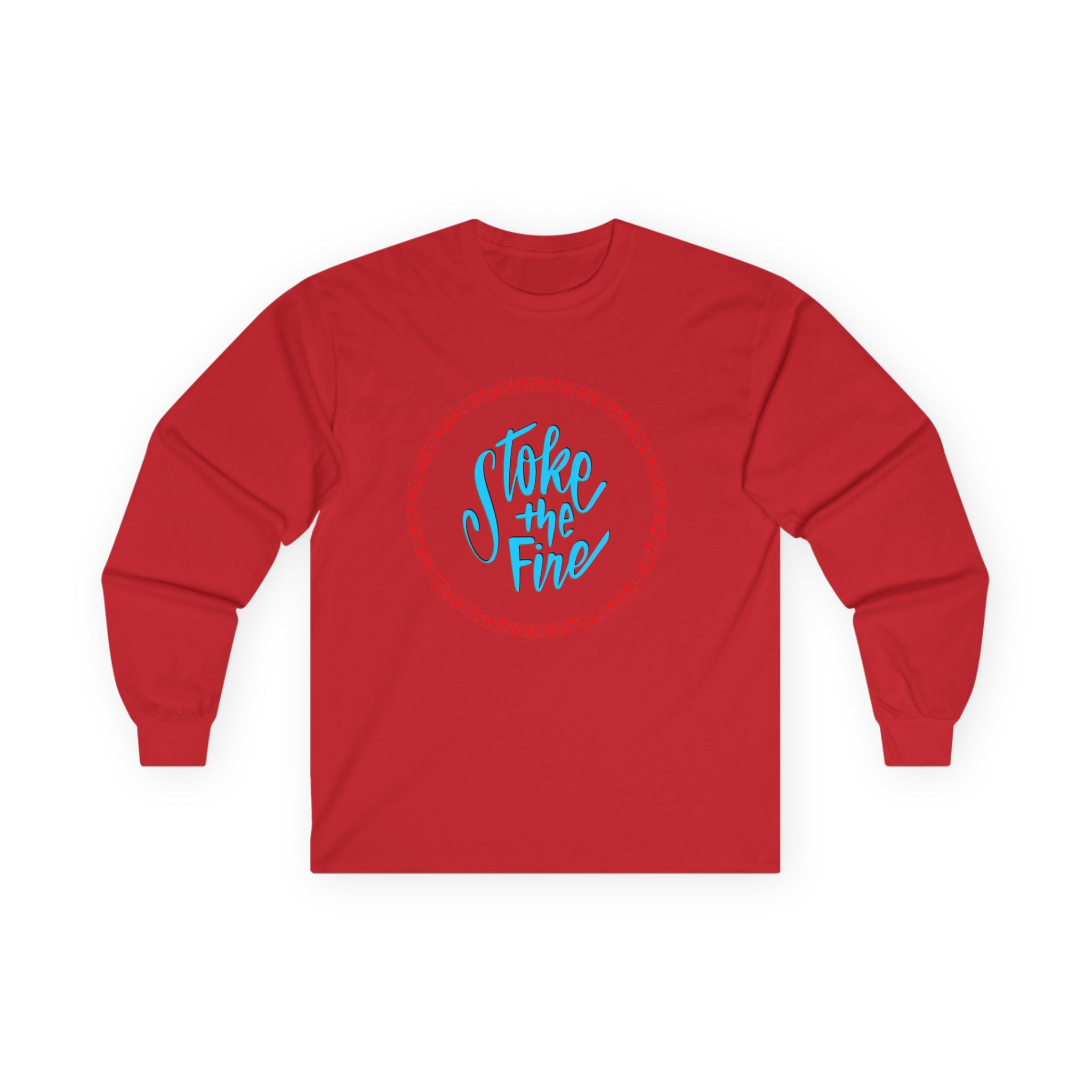 Cozy Unisex Long Sleeve Tee - 'Stoke the Fire' Motivational Shirt