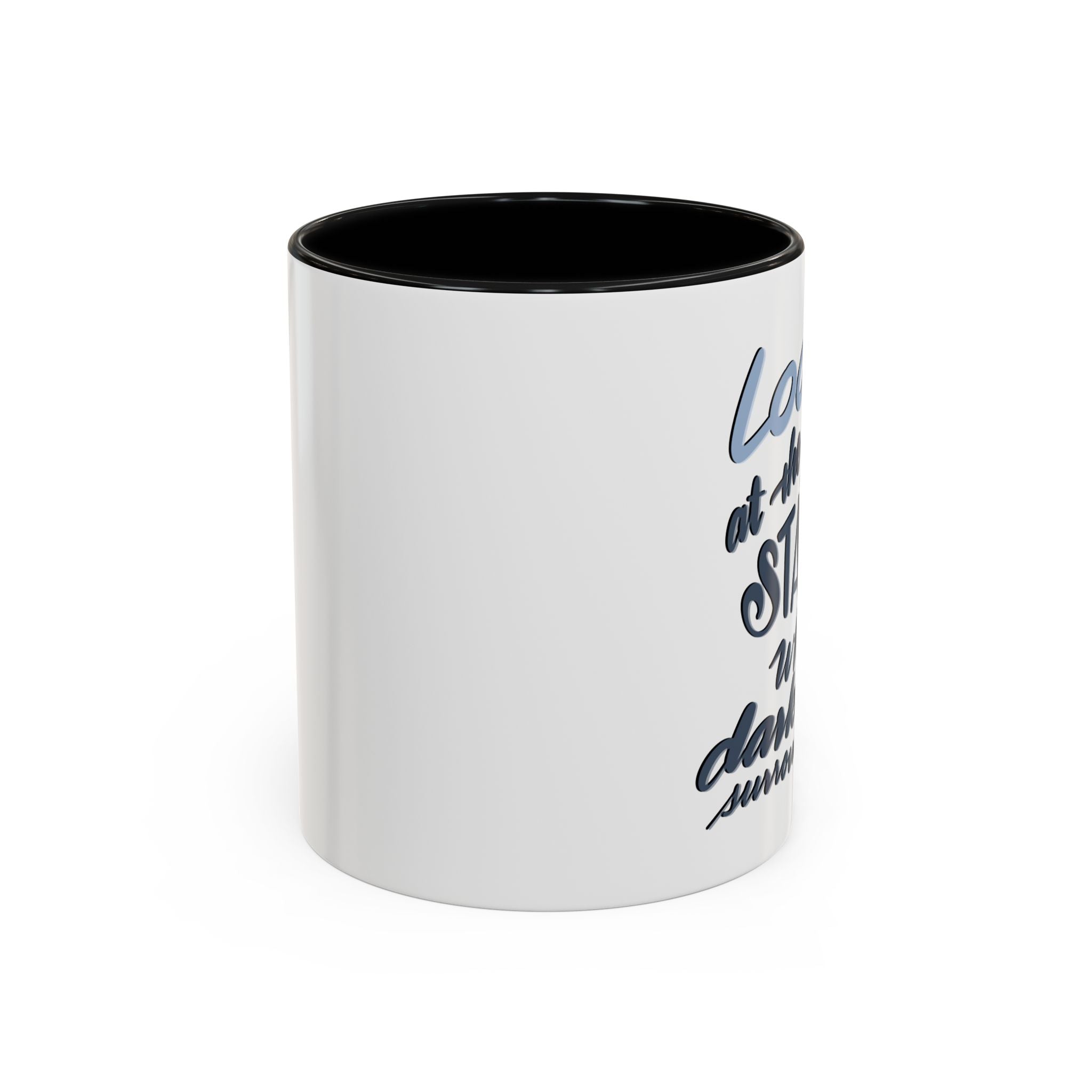 LOOK UP AT THE STARS- 11oz