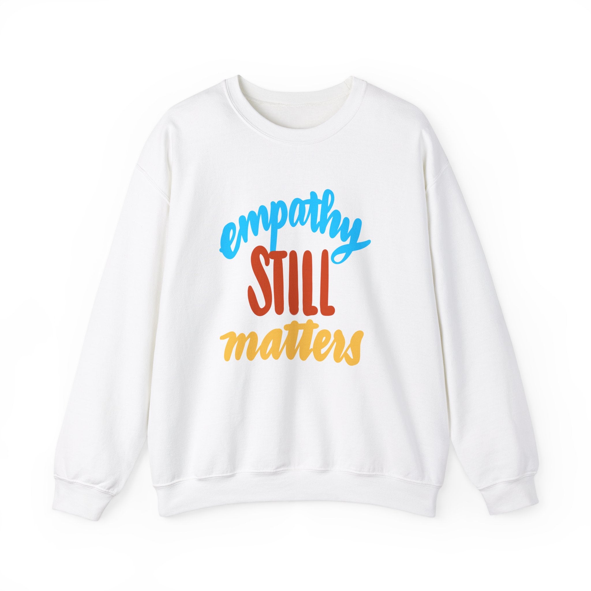 Empathy Still Matters Crewneck Sweatshirt - Unisex Heavy Blend™