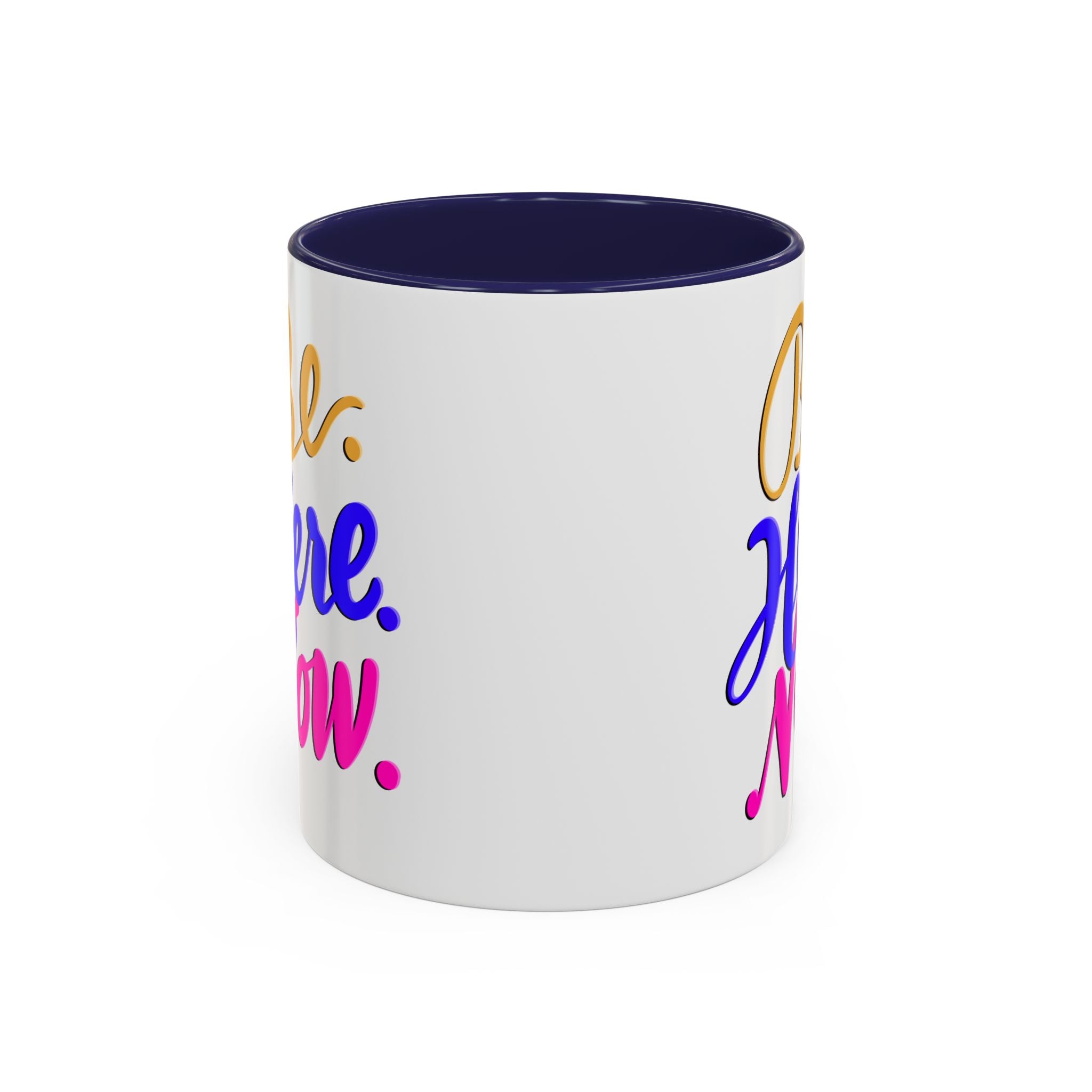 BE HERE NOW 11 oz Coffee Mug