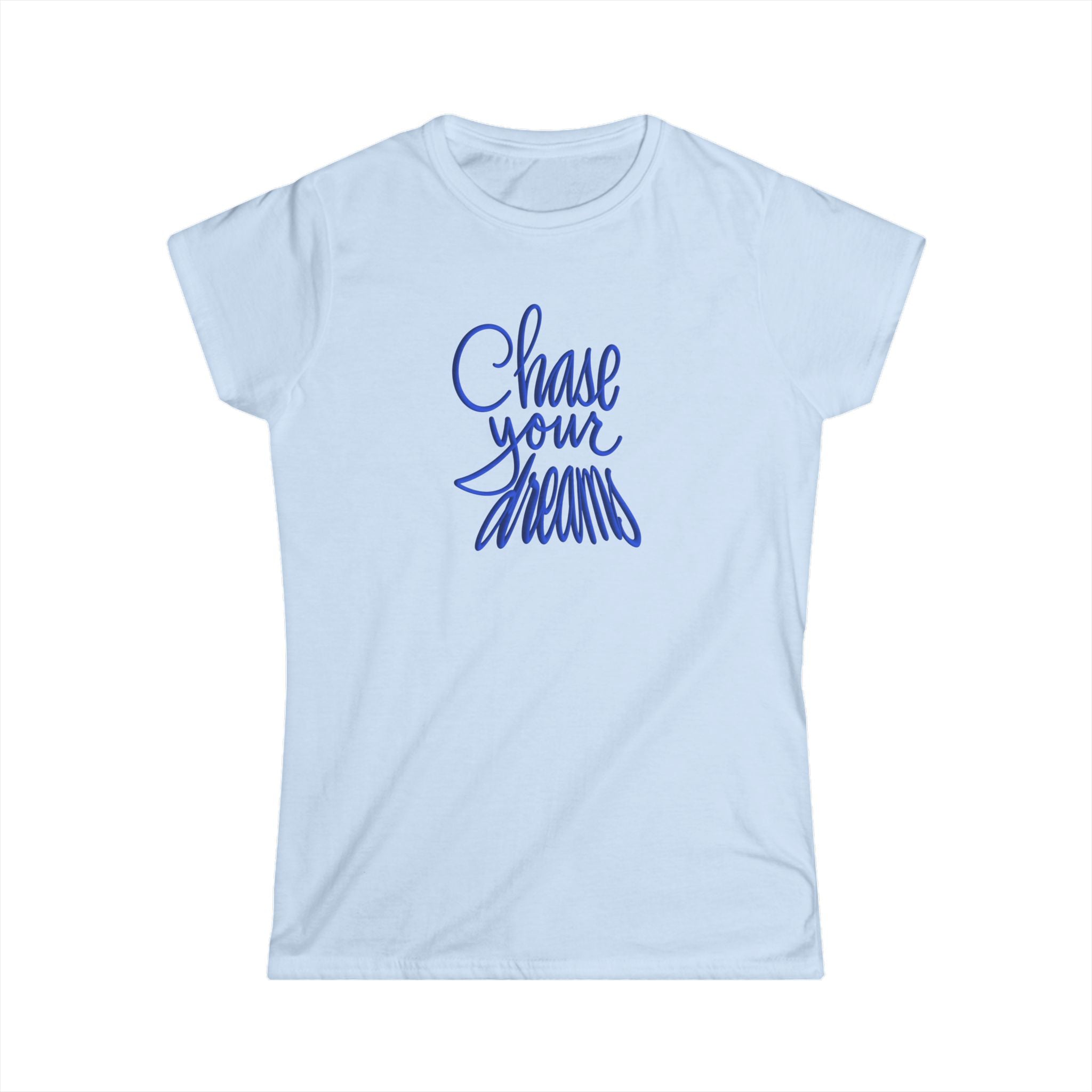 Chase Your Dreams Women's Softstyle Tee - Inspirational Motivational Shirt