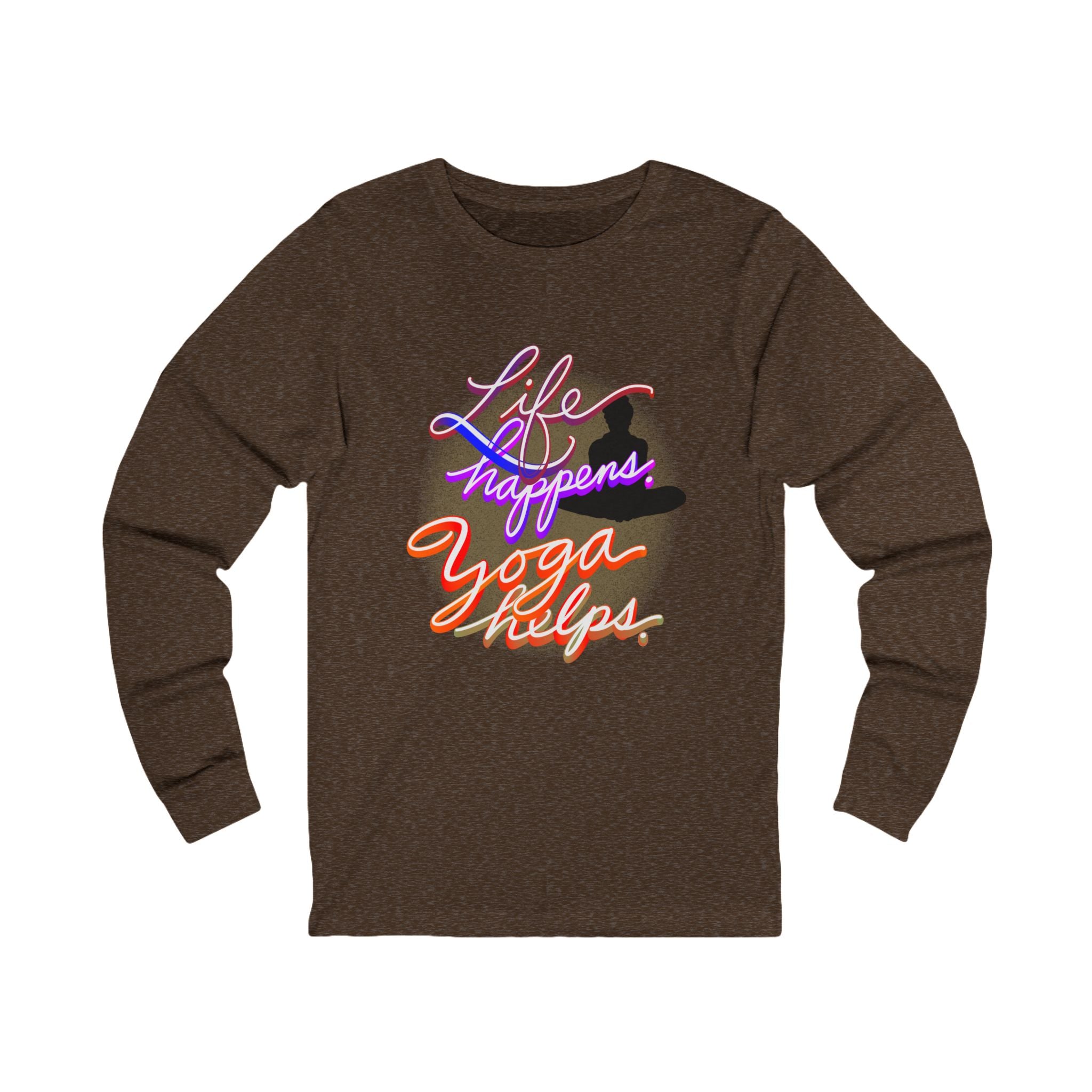 LIFE HAPPENS. YOGA HELPS Long Sleeve Tee
