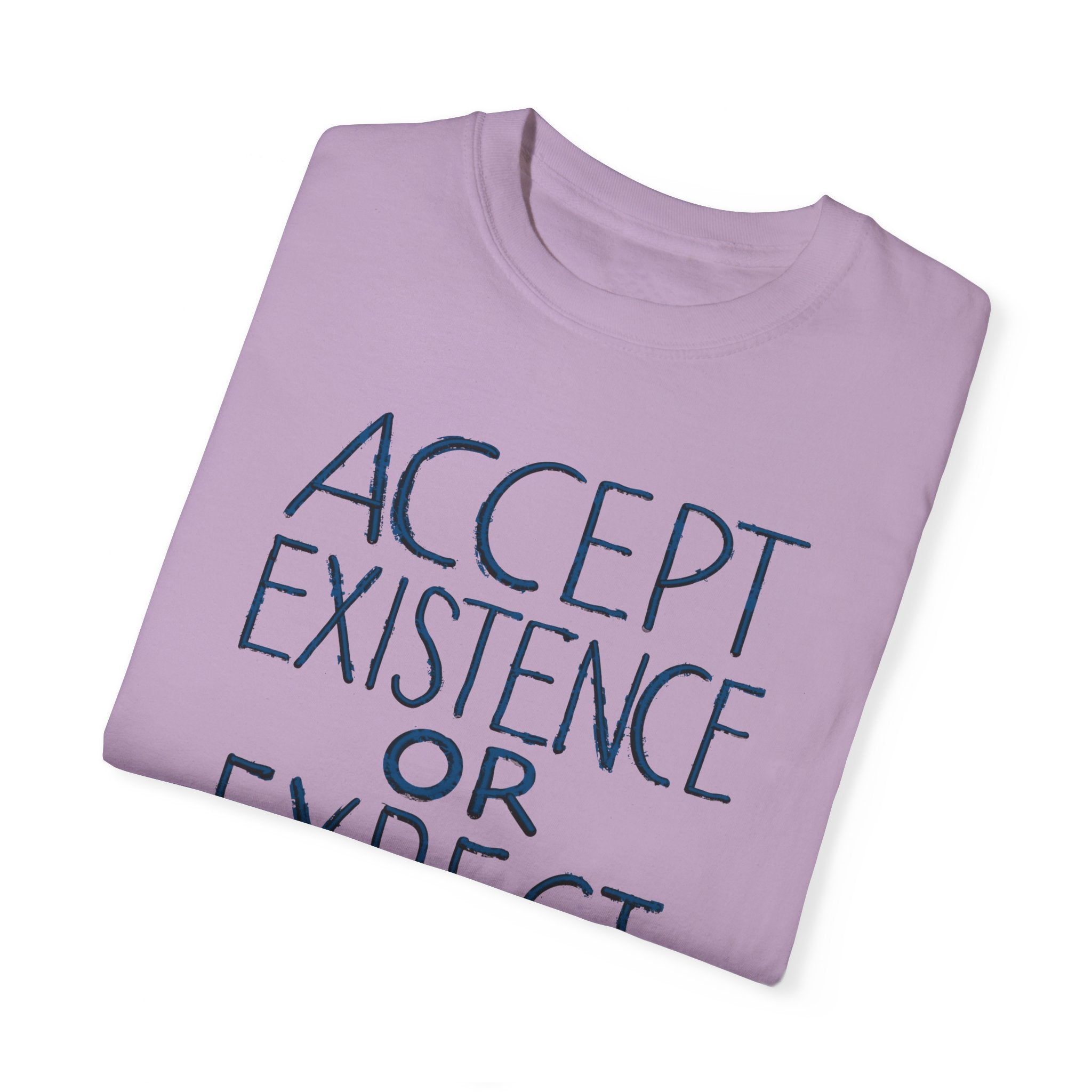 ACCEPT EXISTENCE Unisex Garment-Dyed T-shirt