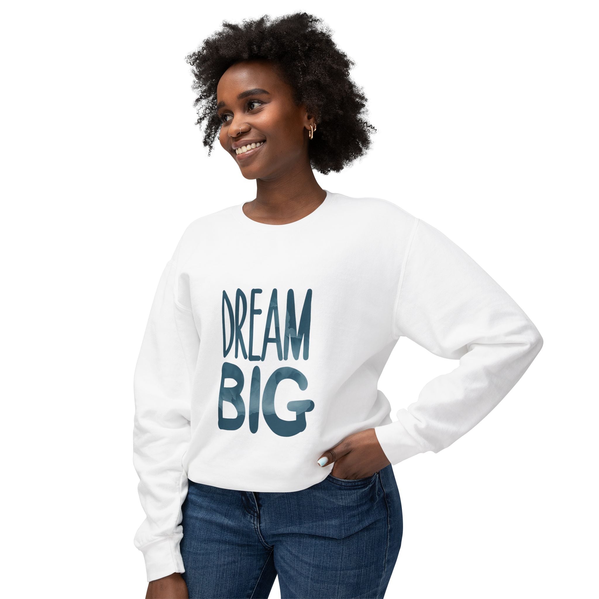 Dream Big Crewneck Sweatshirt — Inspirational Graphic Pullover