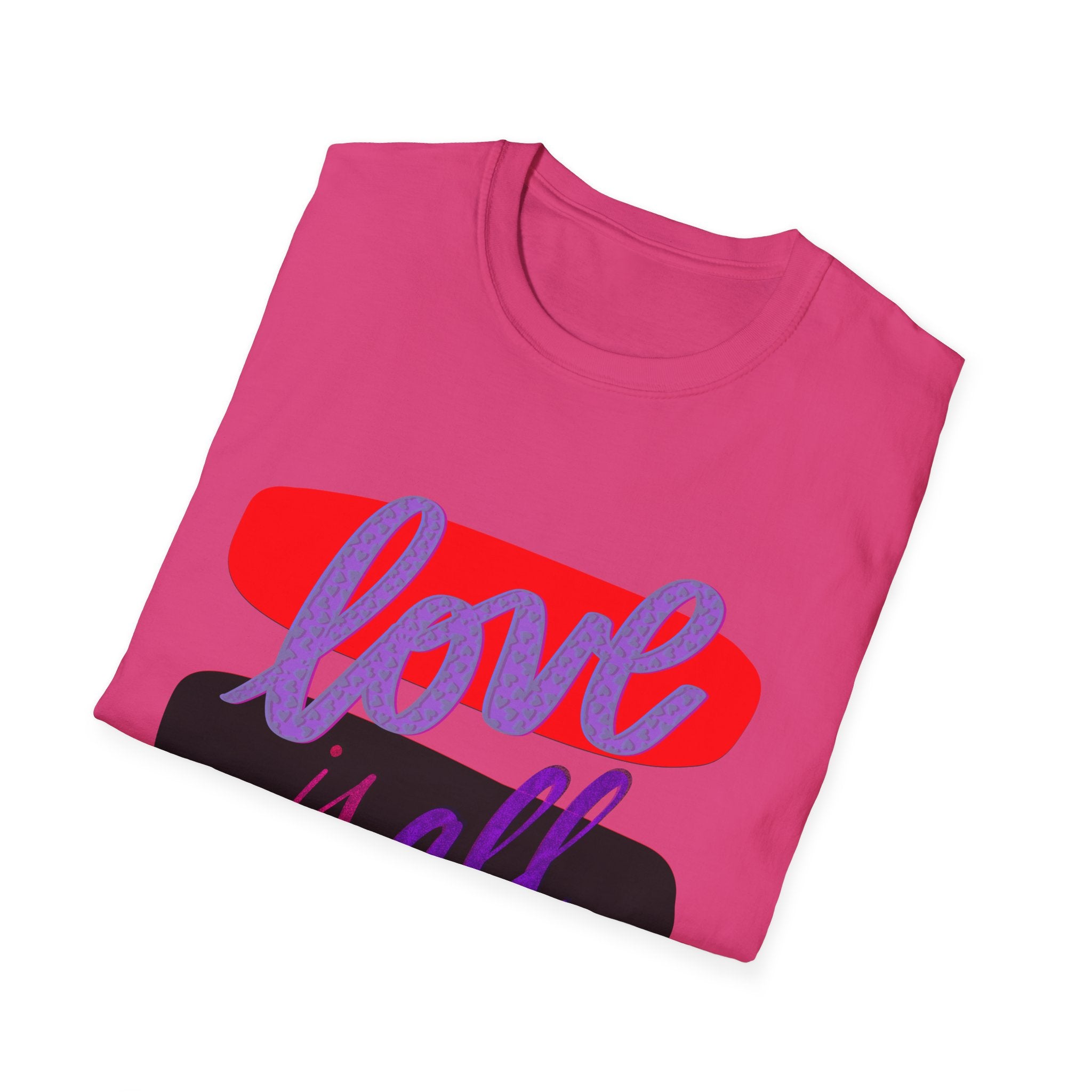 LOVE IS ALL YOU NEED T-Shirt