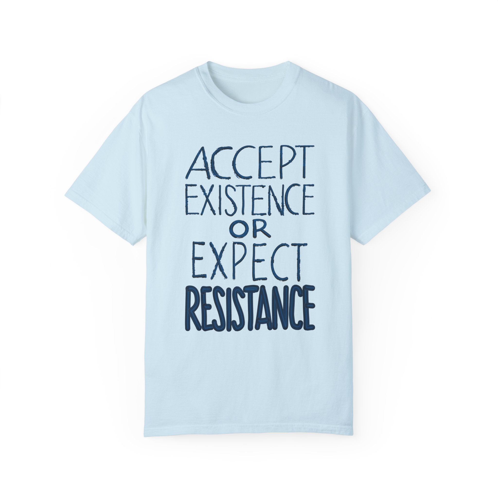 ACCEPT EXISTENCE Unisex Garment-Dyed T-shirt