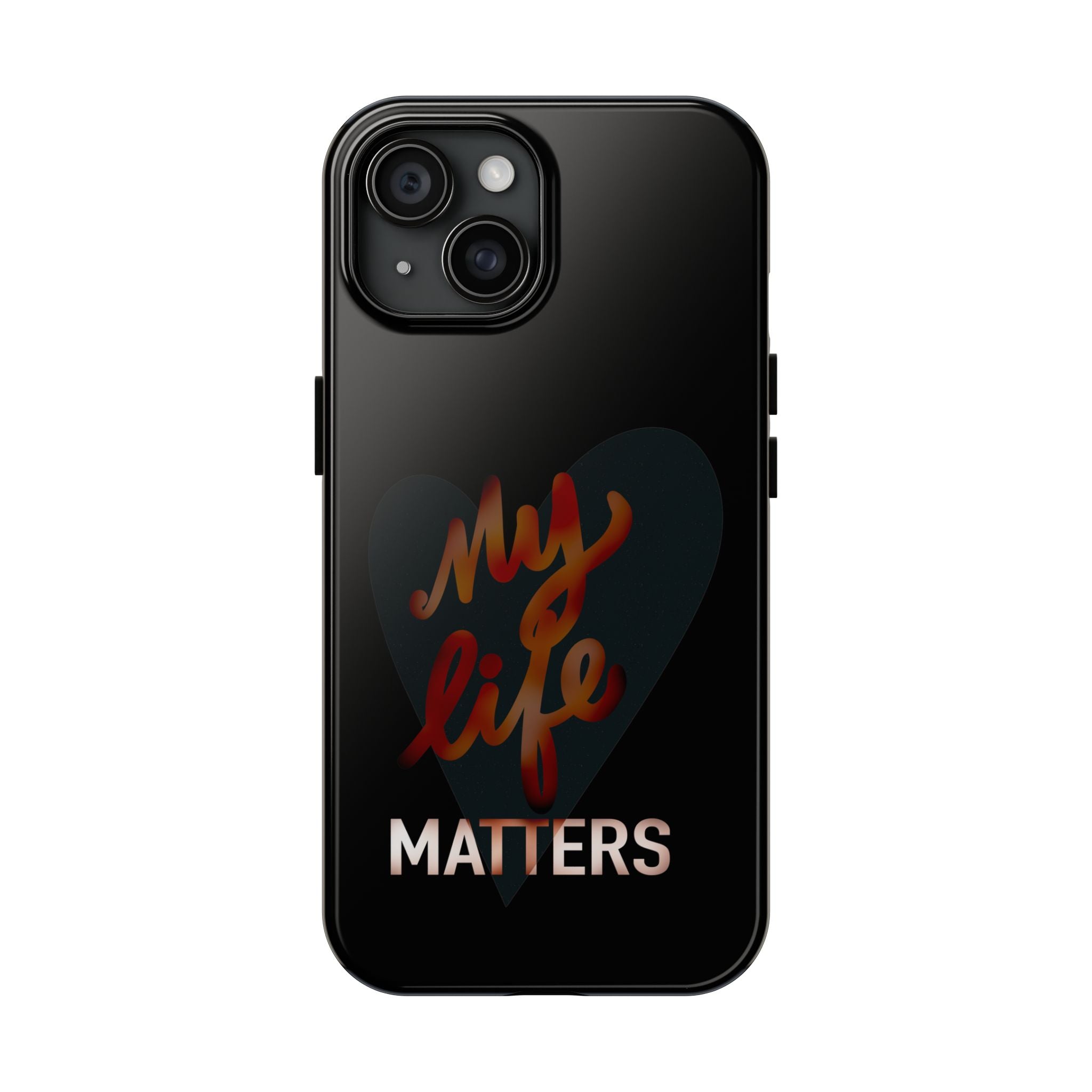 MY LIFE MATTERS Tough Phone Case