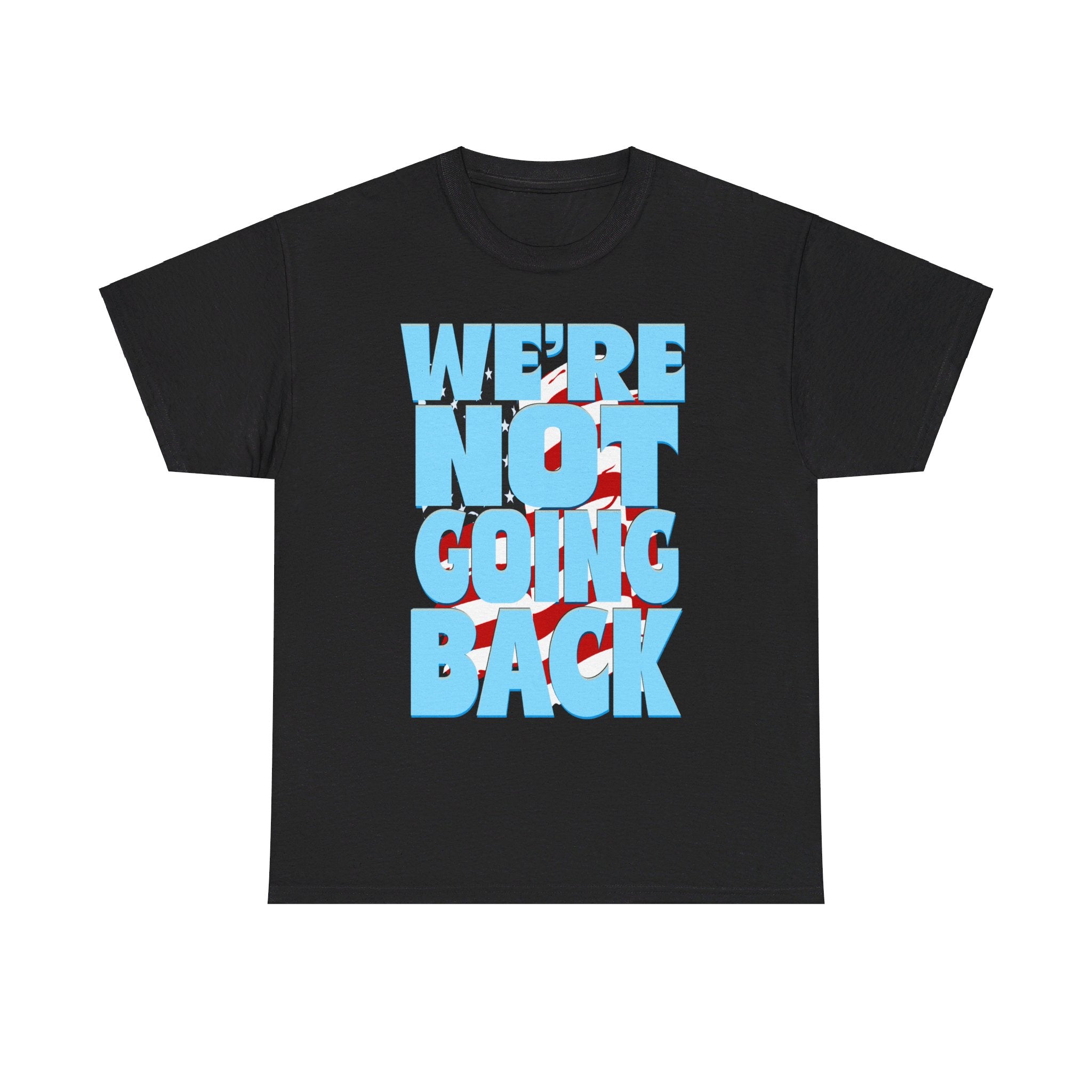NOT GOING BACK Heavy Cotton Tee