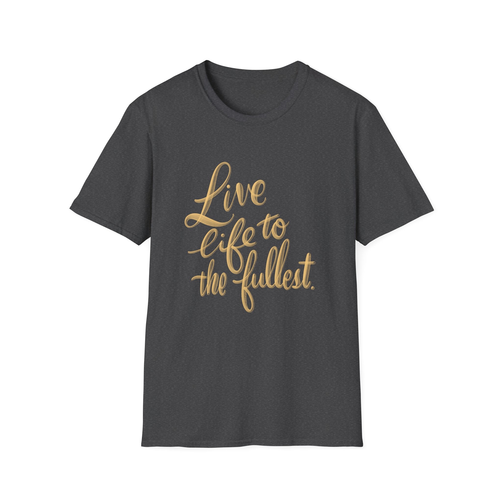 Live Life to the Fullest Unisex Softstyle T-Shirt - Inspirational Casual Wear
