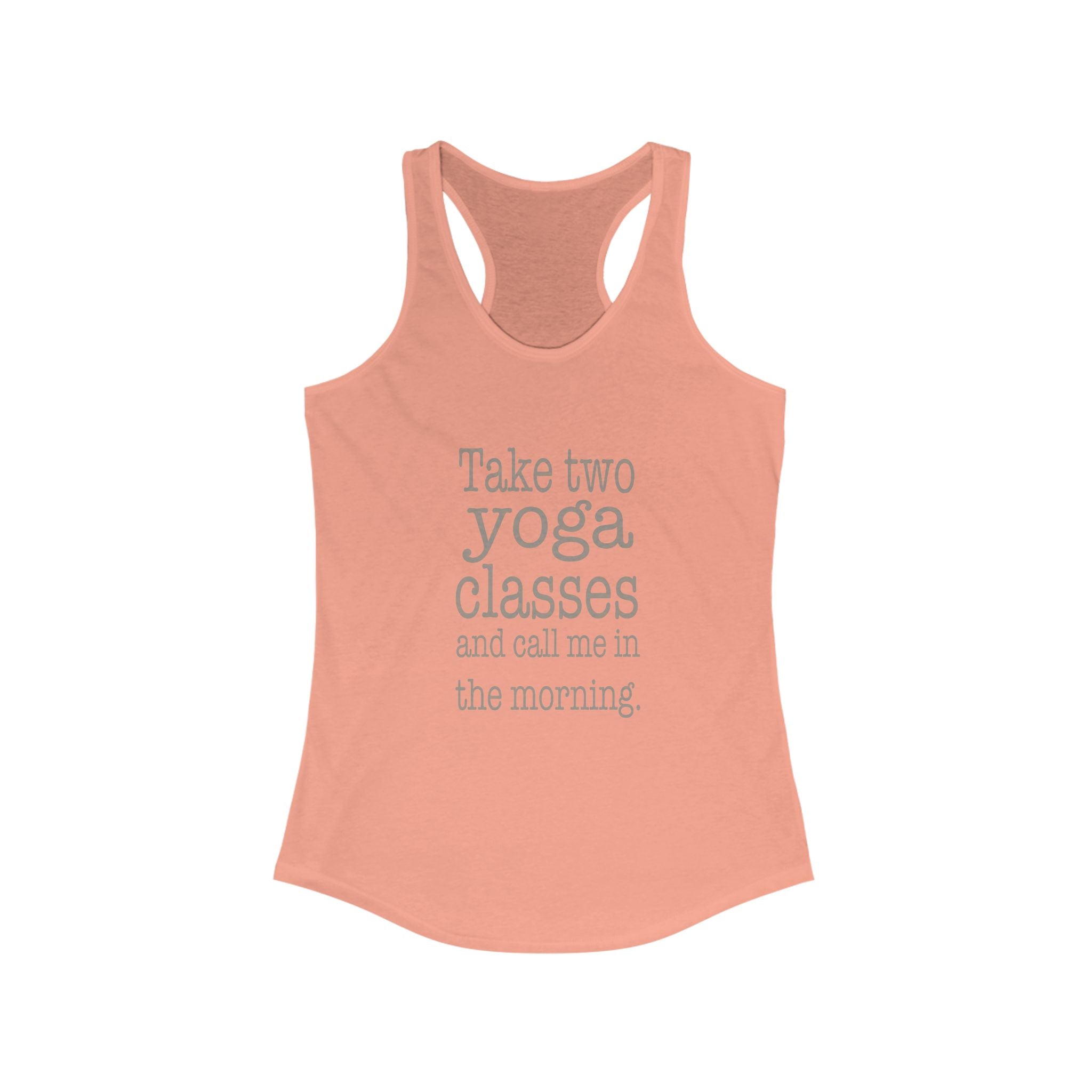 Yoga Enthusiast Racerback Tank - Take Two Classes and Call Me, Workout Top, Fitness Gift, Activewear, Gift for Yogis