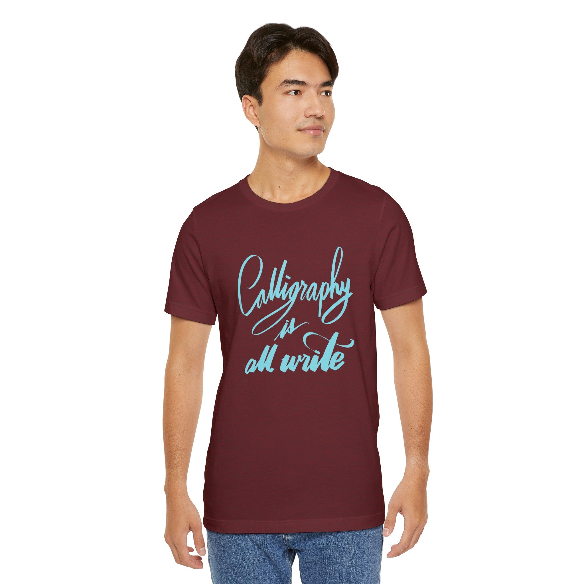 CALLIGRAPHY IS ALL WRITE Unisex Jersey T-Shirt