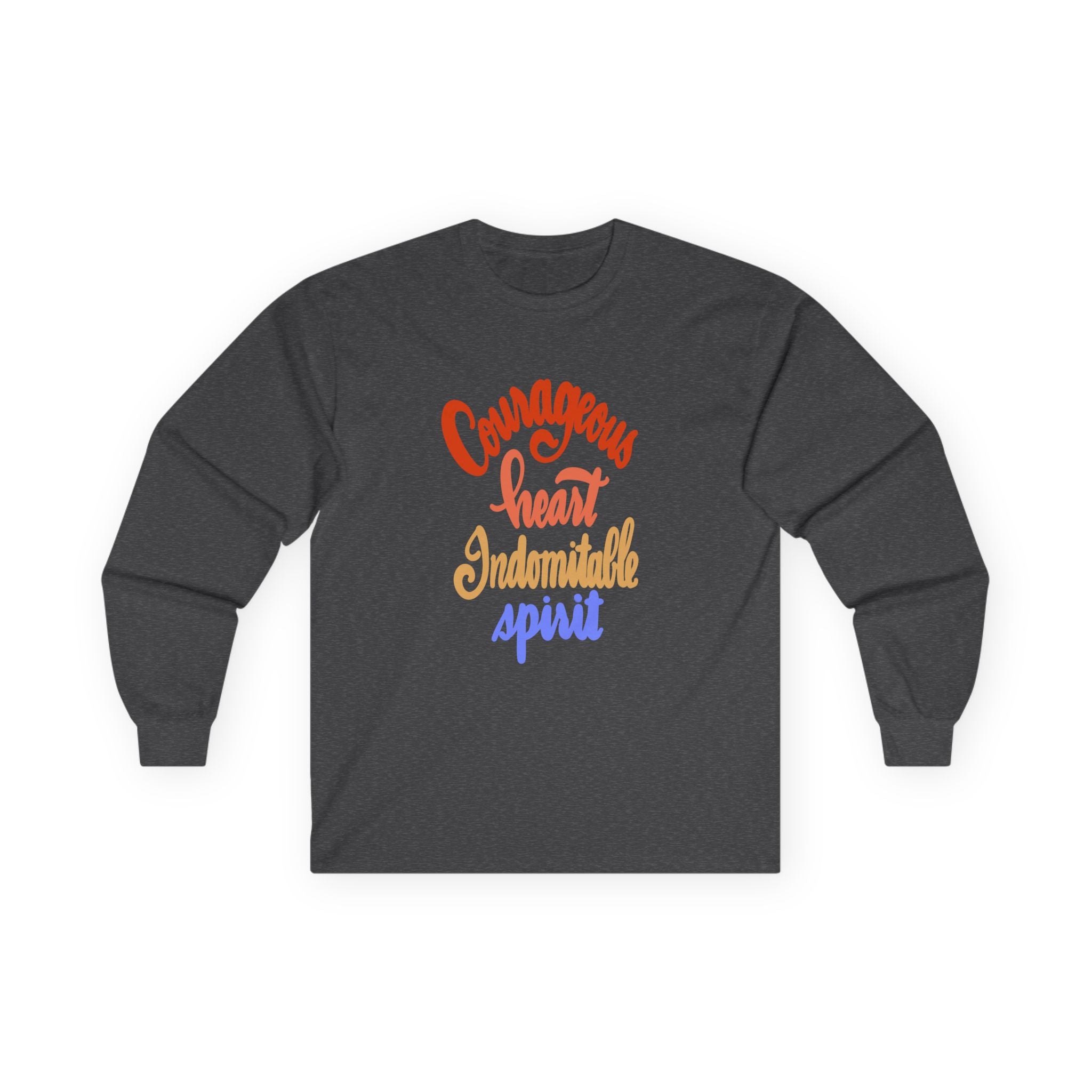 Inspirational Long Sleeve Tee - "Courageous Heart, Indomitable Spirit" - Unisex Ultra Cotton