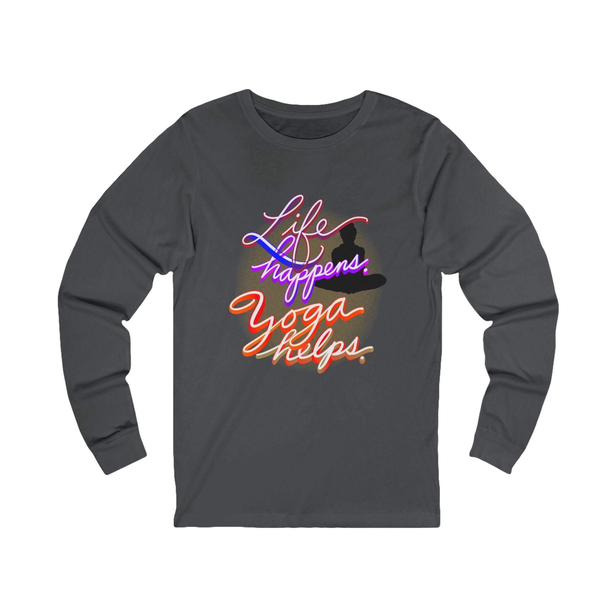 LIFE HAPPENS. YOGA HELPS Long Sleeve Tee