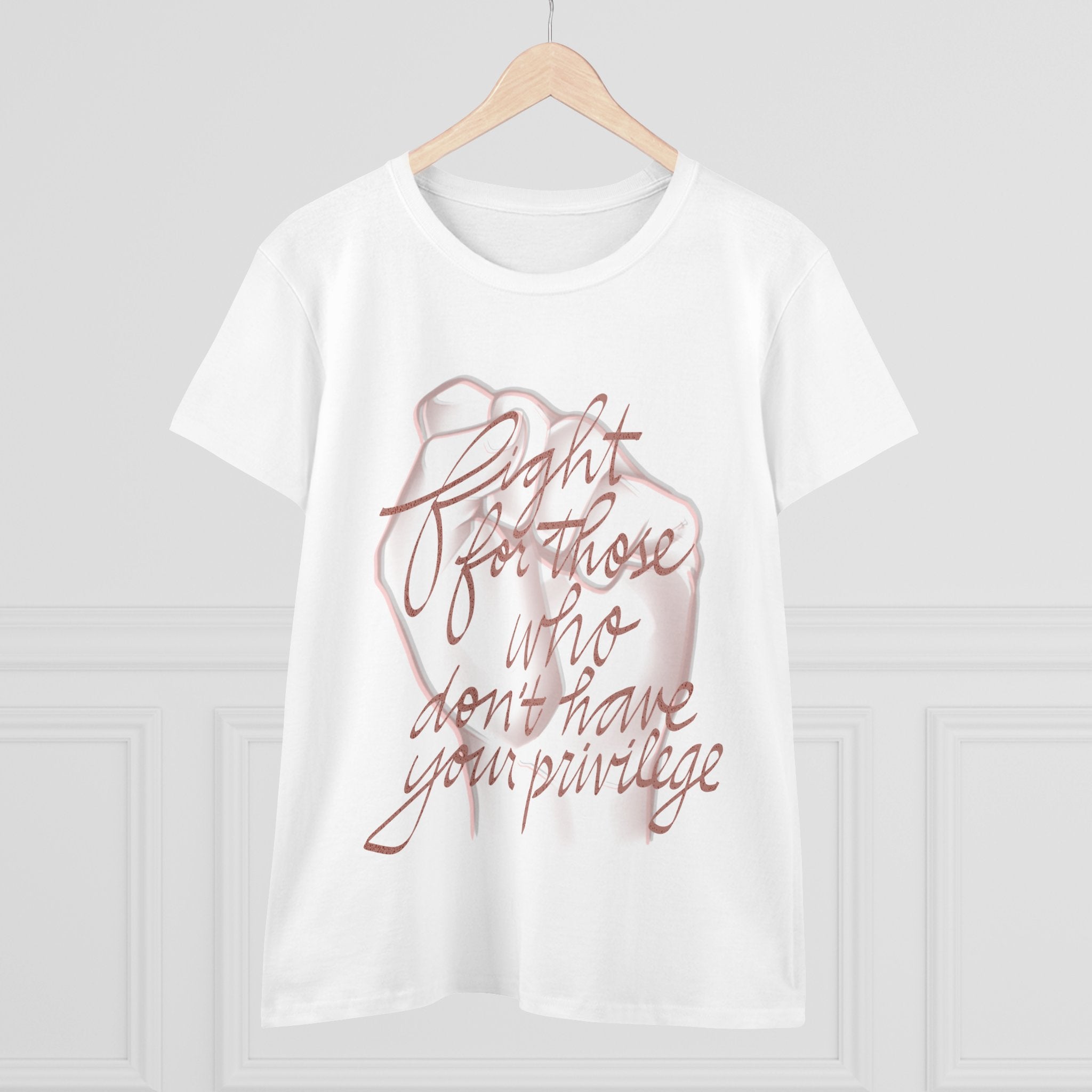 Empowerment Cotton Tee - 'Fight for Those Who Don't Have Your Privilege'