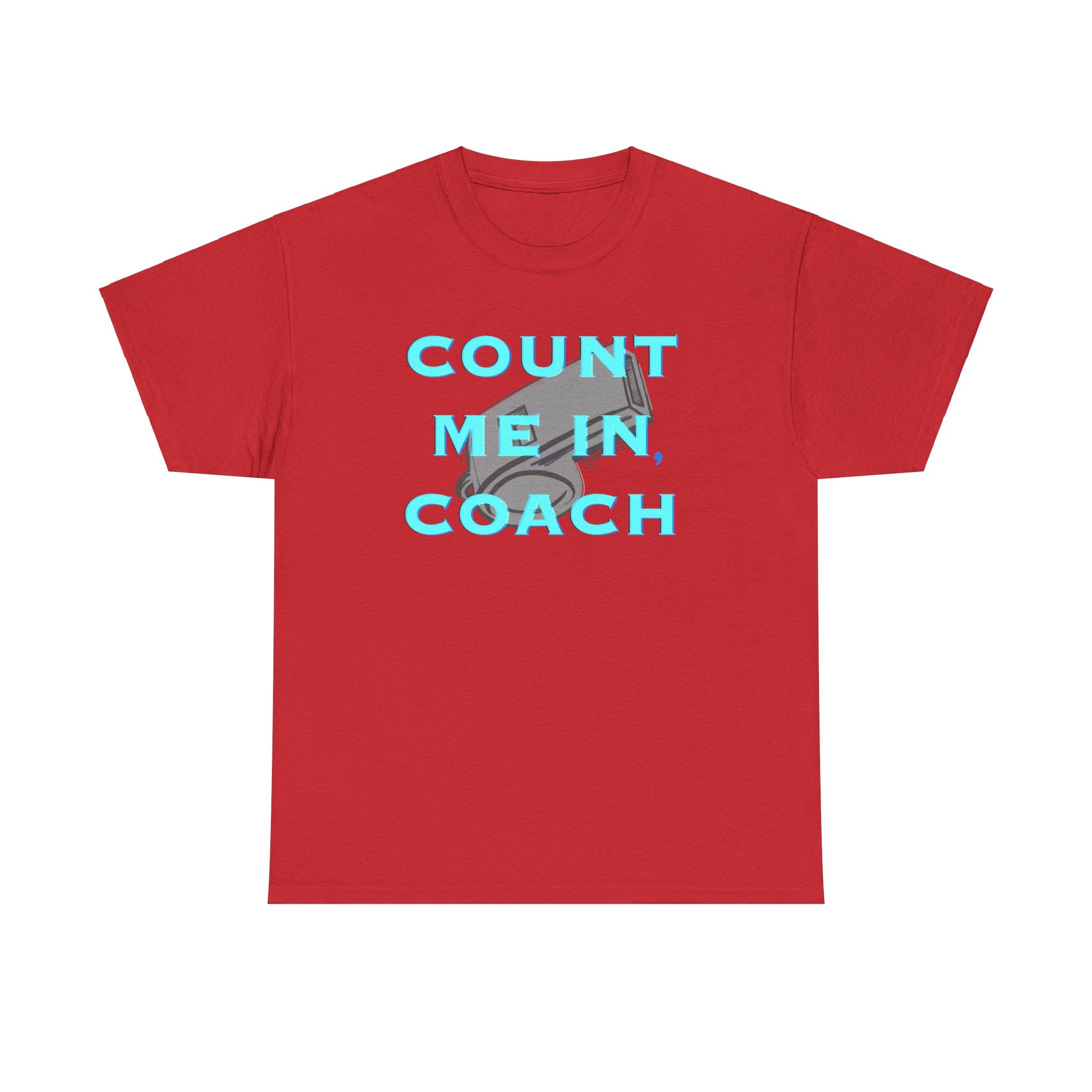 COUNT ME IN, COACH Unisex Heavy Cotton Tee