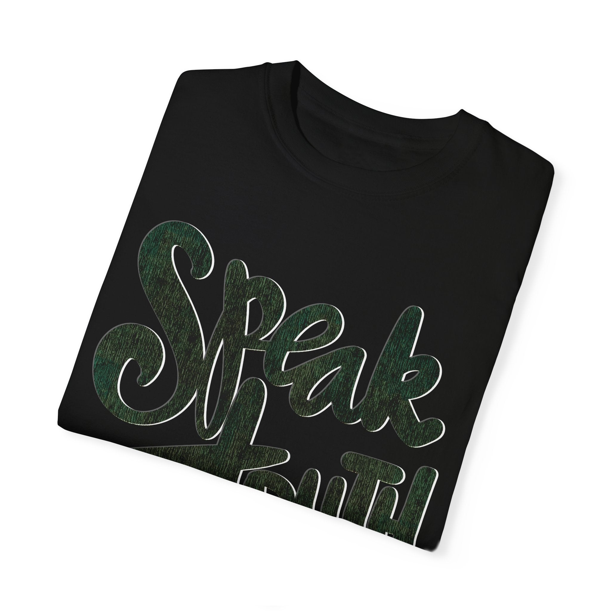 SPEAK TRUTH TO POWER Unisex Garment-Dyed T-shirt