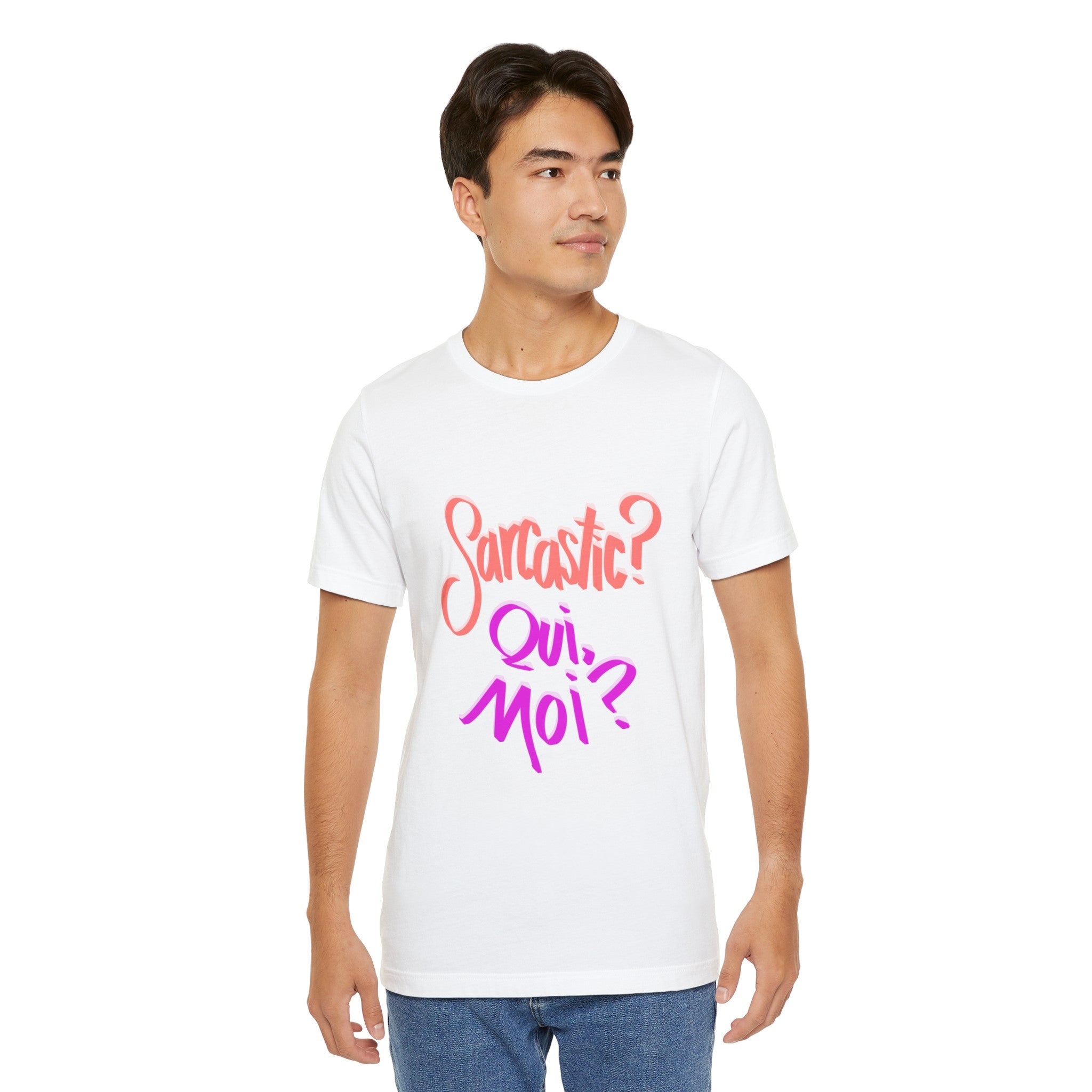 SARCASTIC? QUI, MOI? Unisex Jersey Short Sleeve Tee