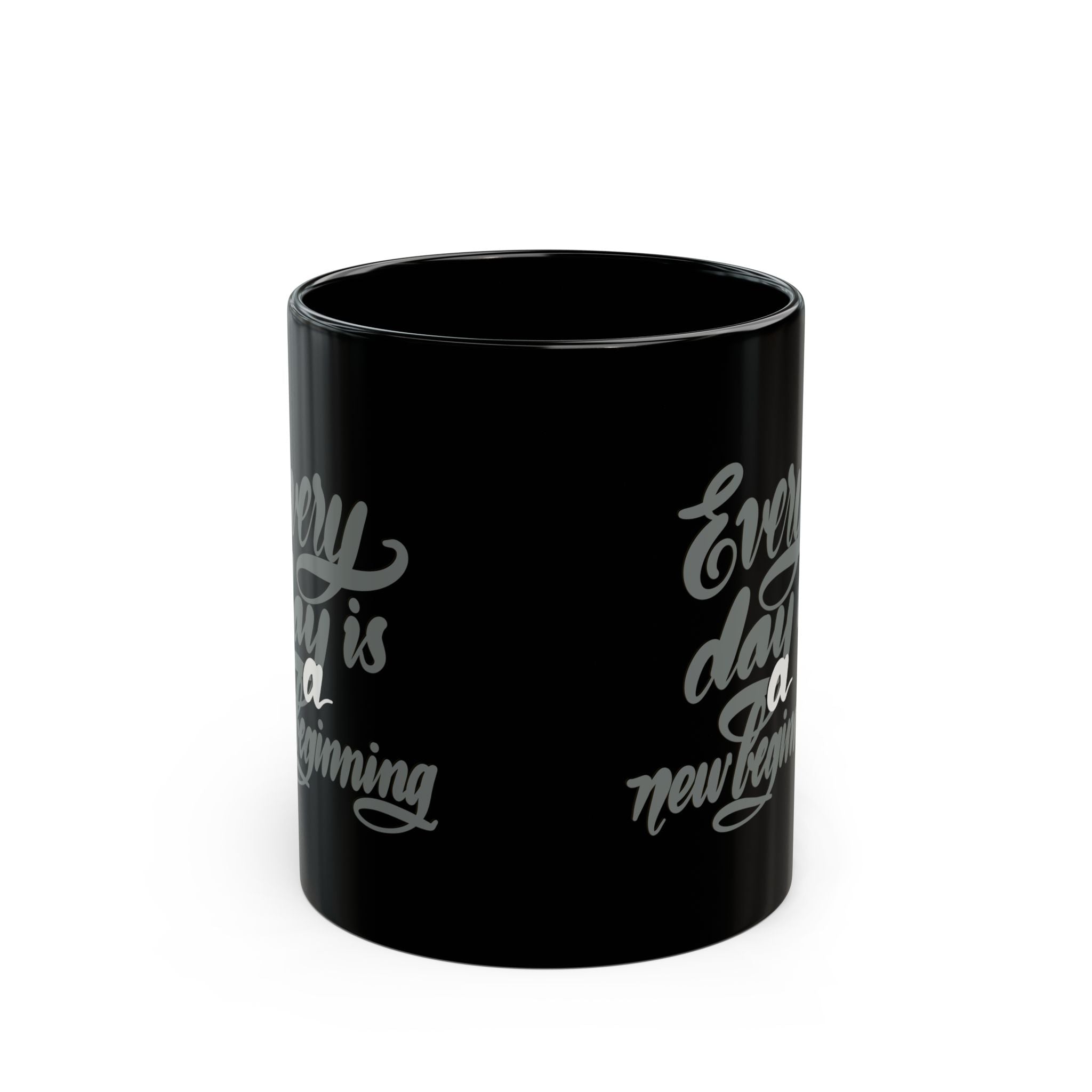 EVERY DAY IS A NEW BEGINNING Black Mug (11oz)