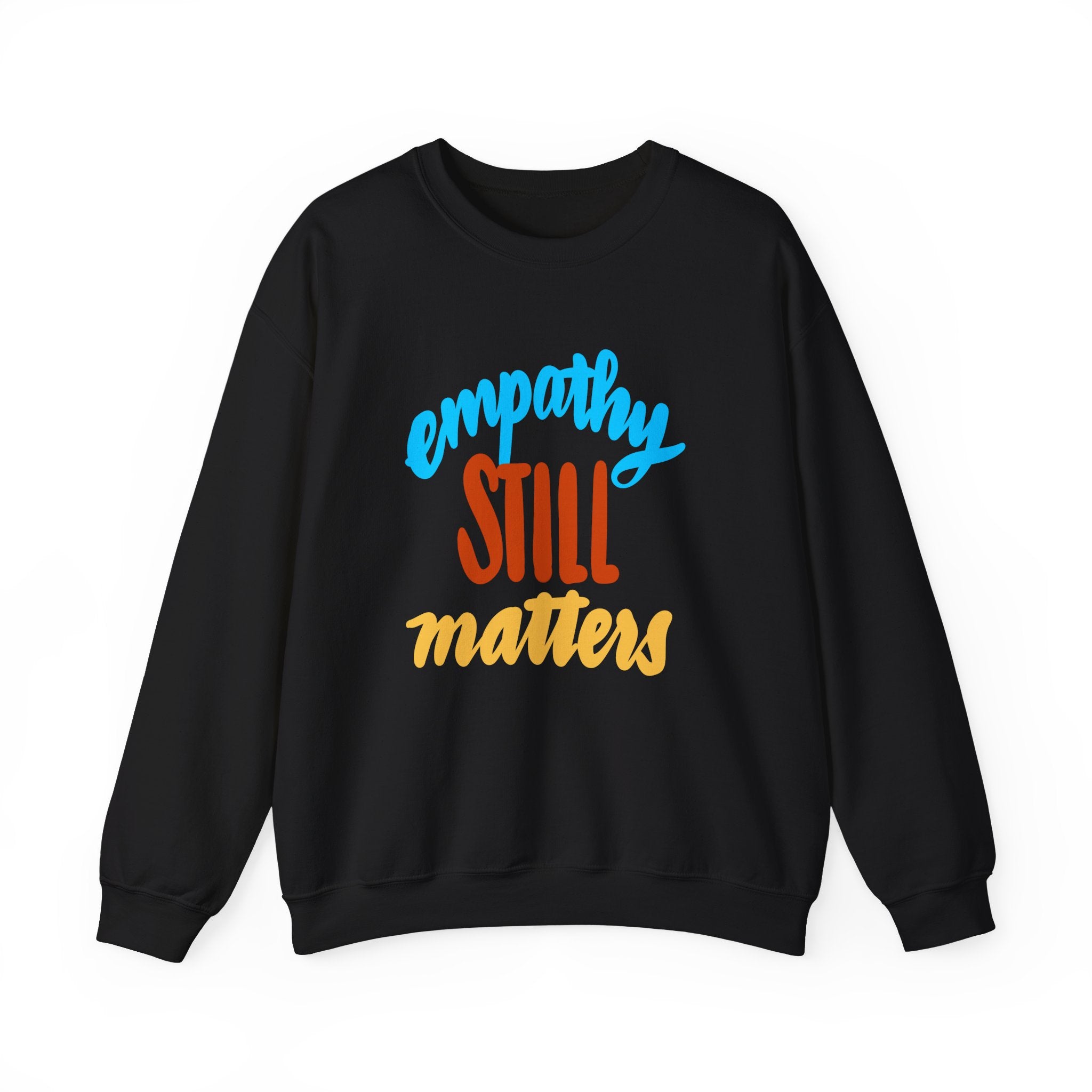 Empathy Still Matters Crewneck Sweatshirt - Unisex Heavy Blend™