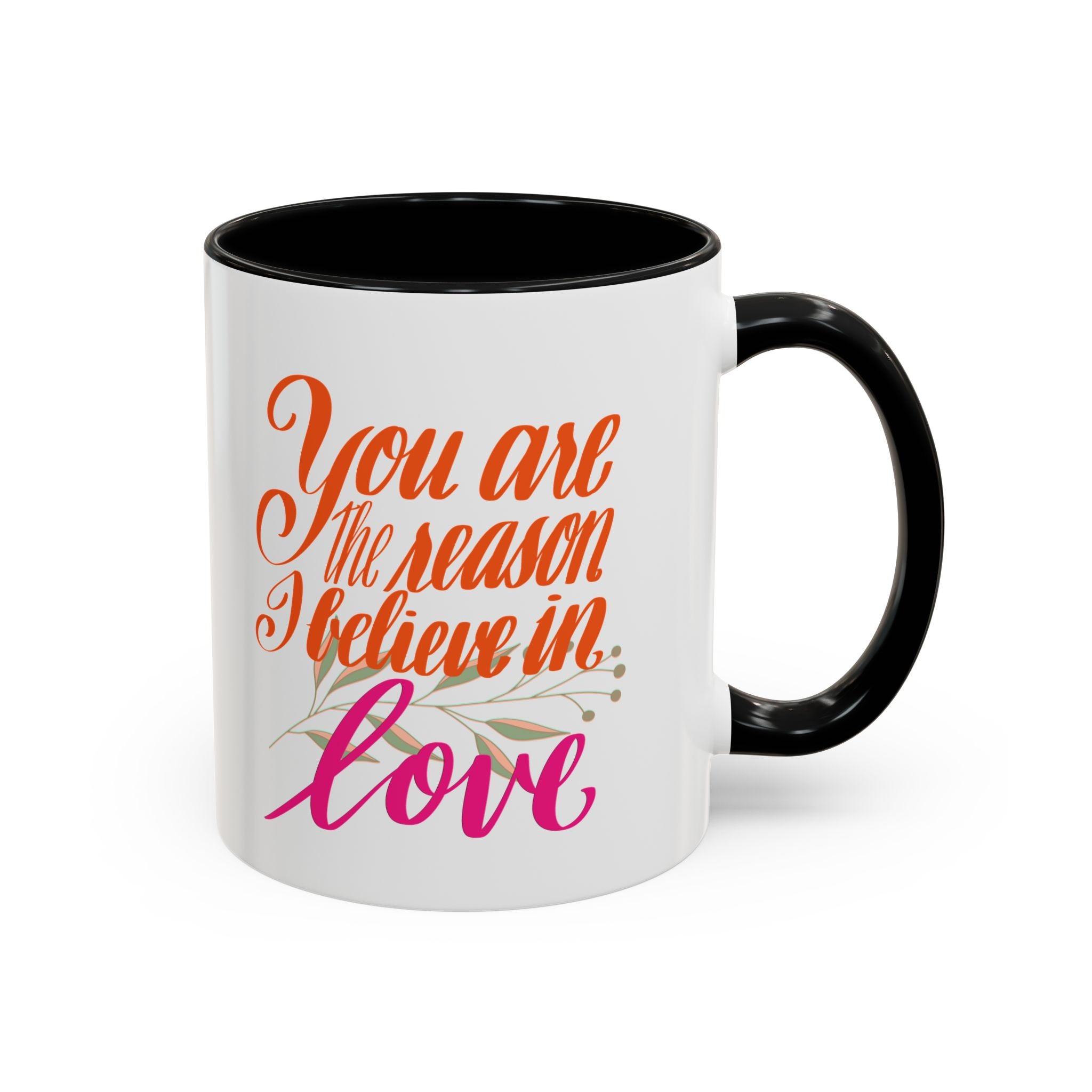 YOU ARE THE REASON mug- 11oz