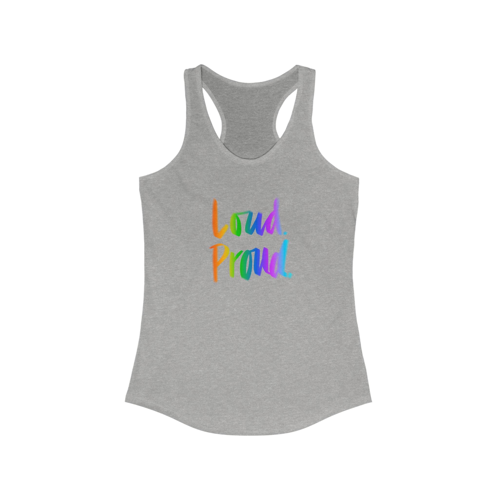 Loud Proud Women's Racerback Tank - Colorful Statement Top for Empowerment and Self-Expression
