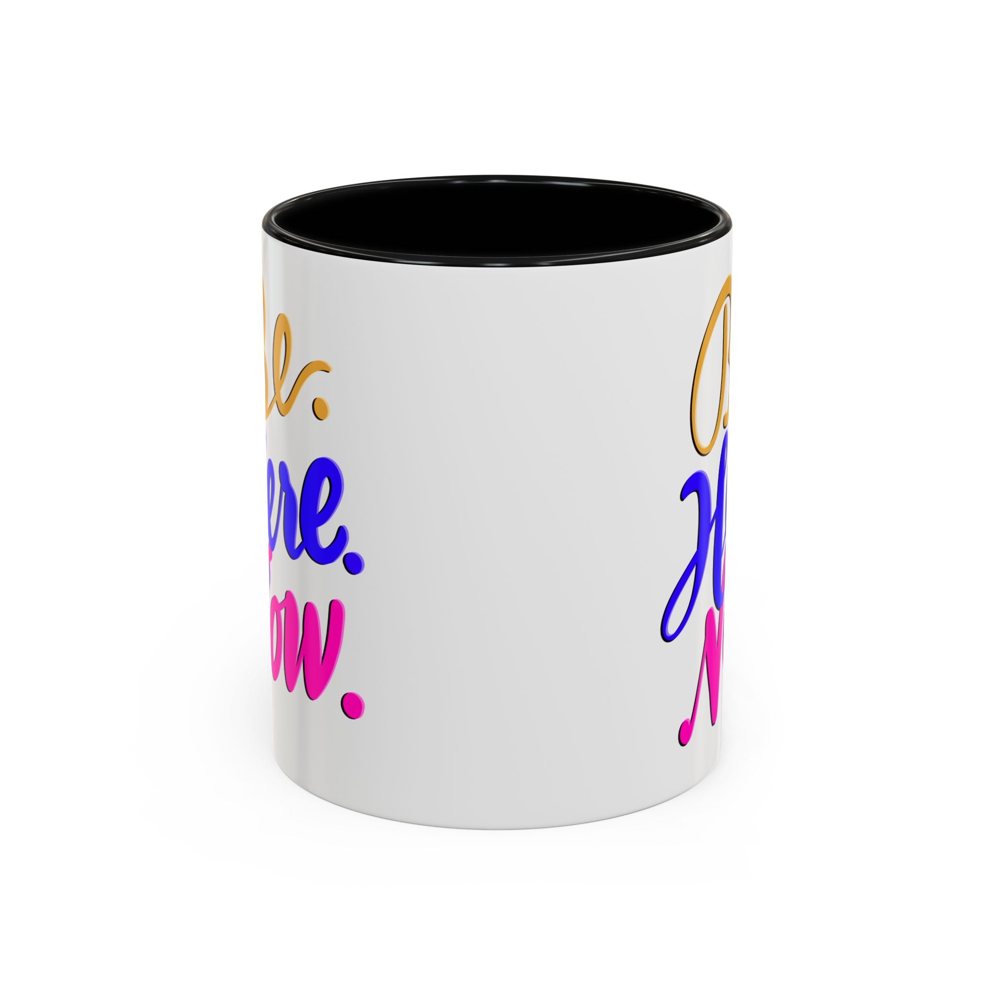 BE HERE NOW 11 oz Coffee Mug