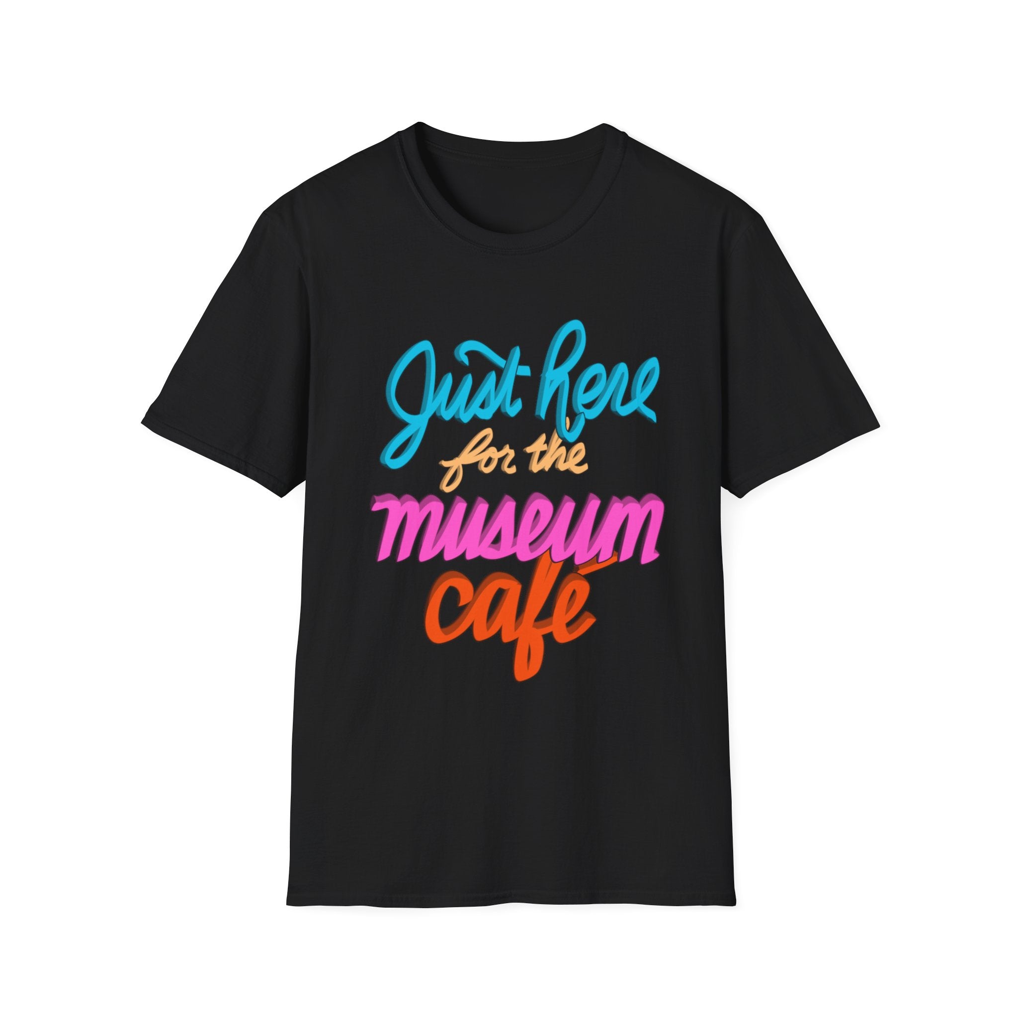 JUST HERE FOR THE MUSEUM CAFE Unisex Softstyle T-Shirt