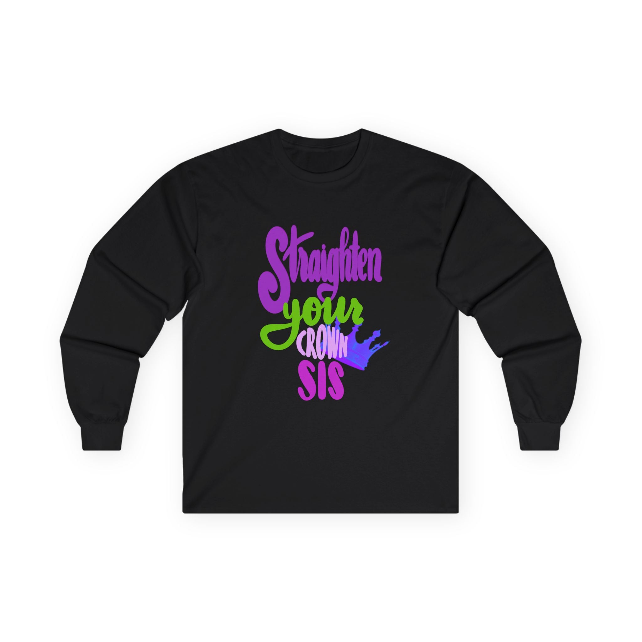 Motivational Long Sleeve Tee - "Straighten Your Crown, Sis"