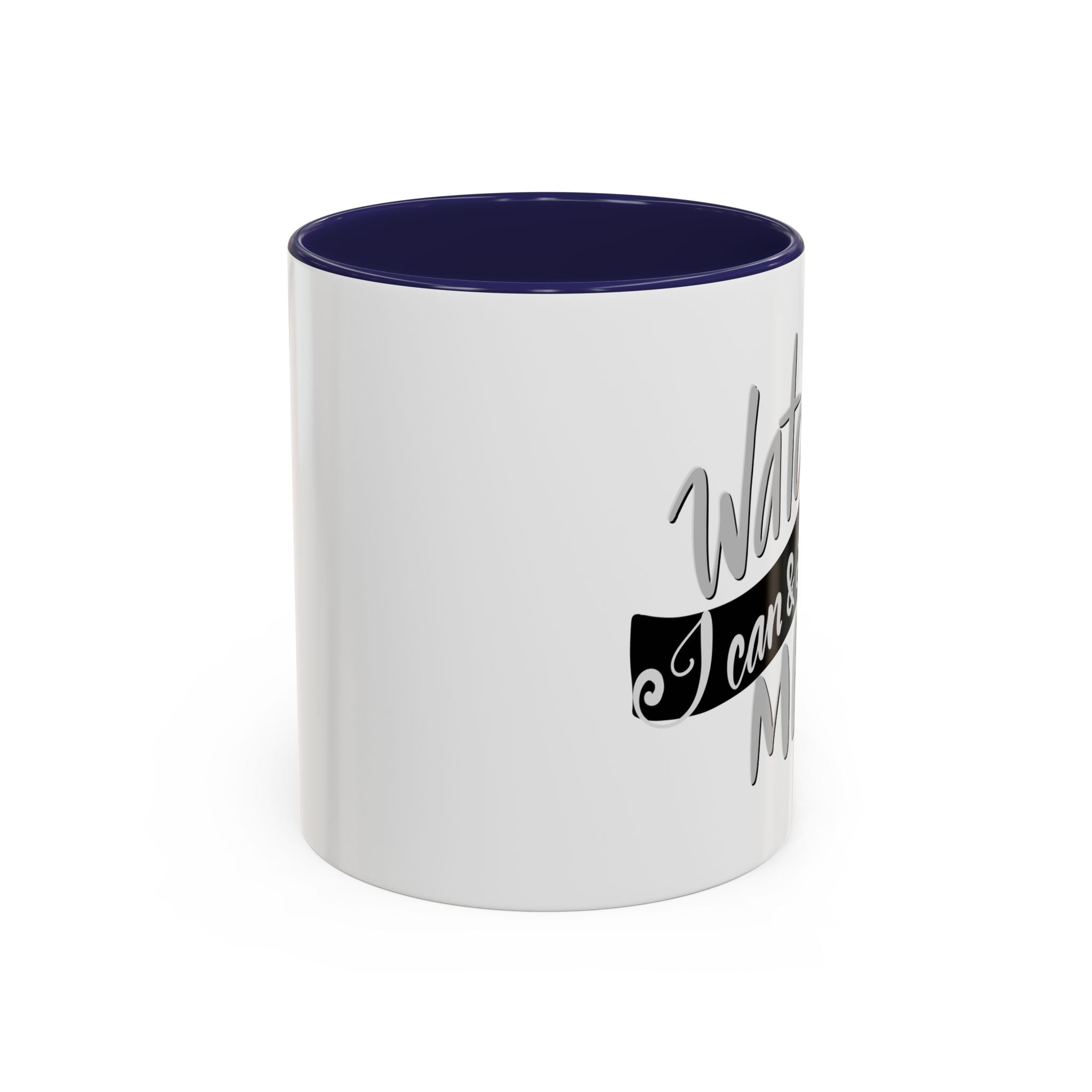 WATCH ME mug- 11oz