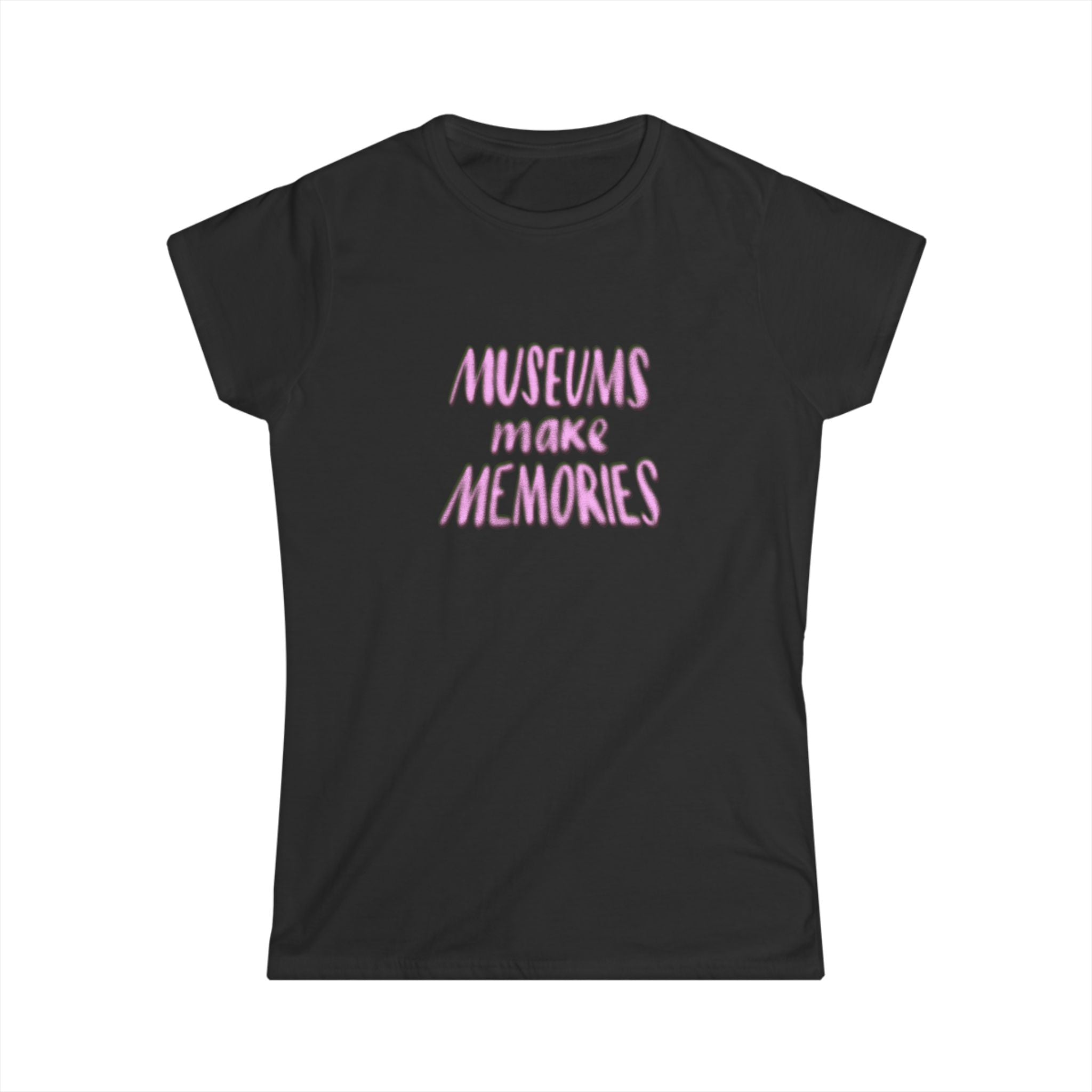 Museums Make Memories Women's Softstyle Tee - Perfect for Art Lovers