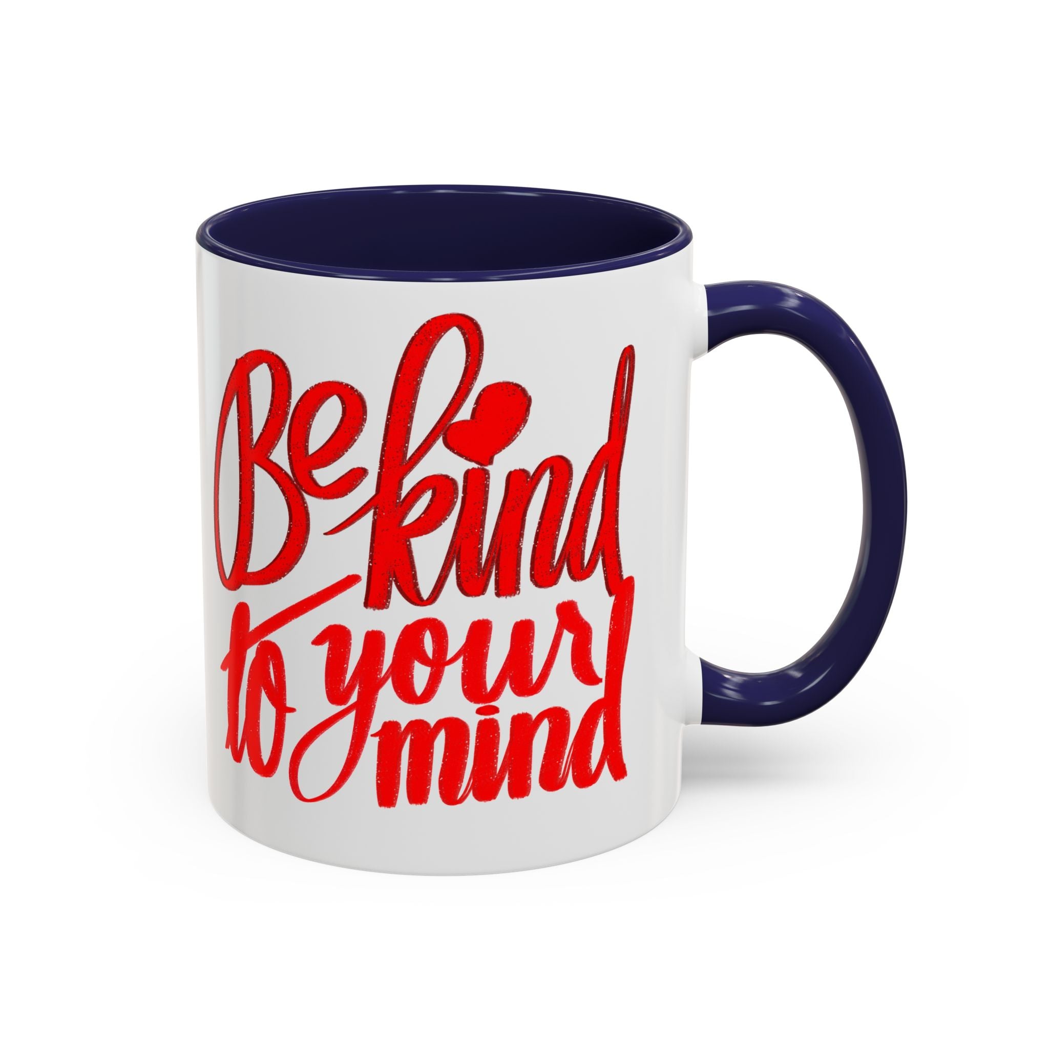 BE KIND TO YOUR MIND 11 oz Coffee Mug