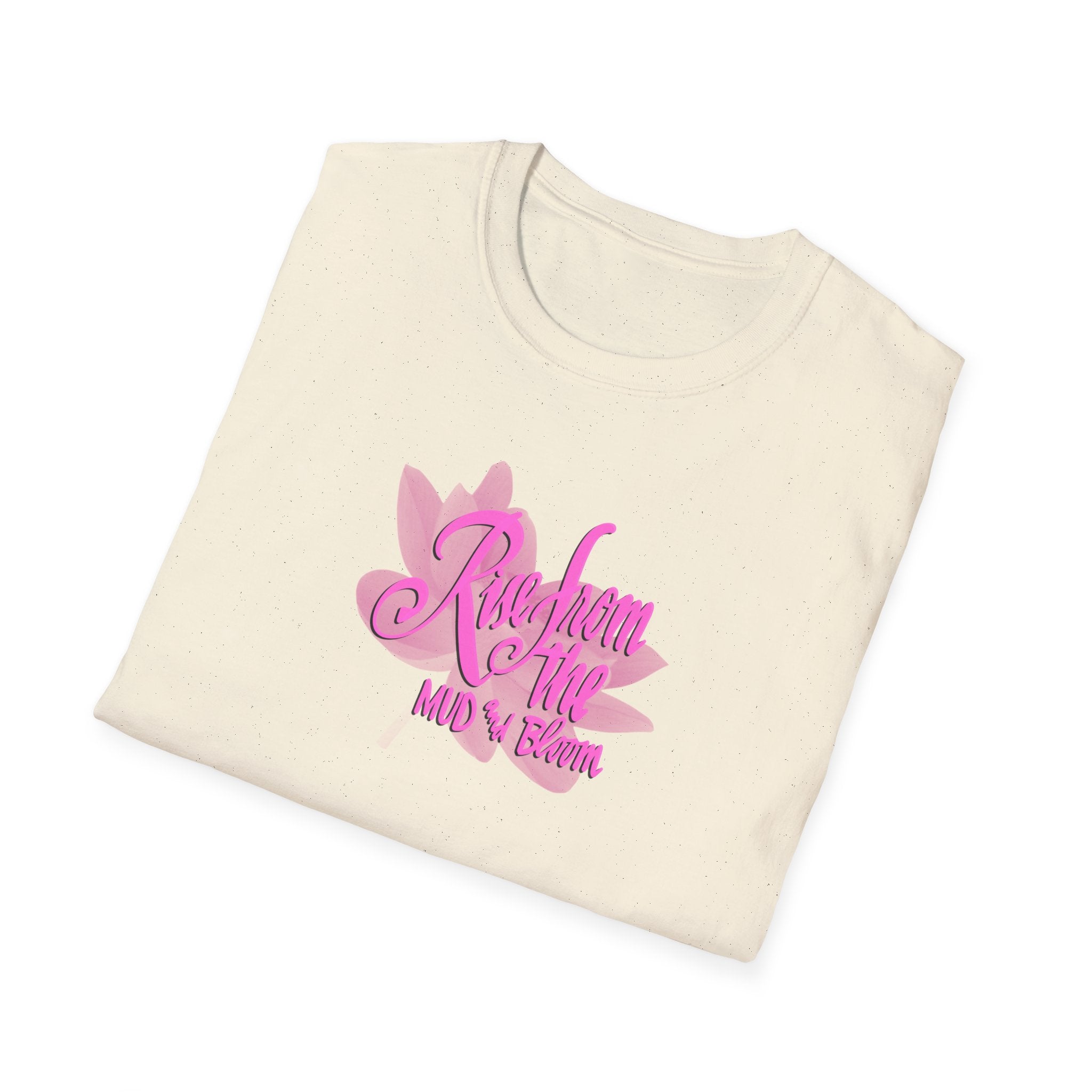 RISE FROM THE MUD AND BLOOM Softstyle T-Shirt