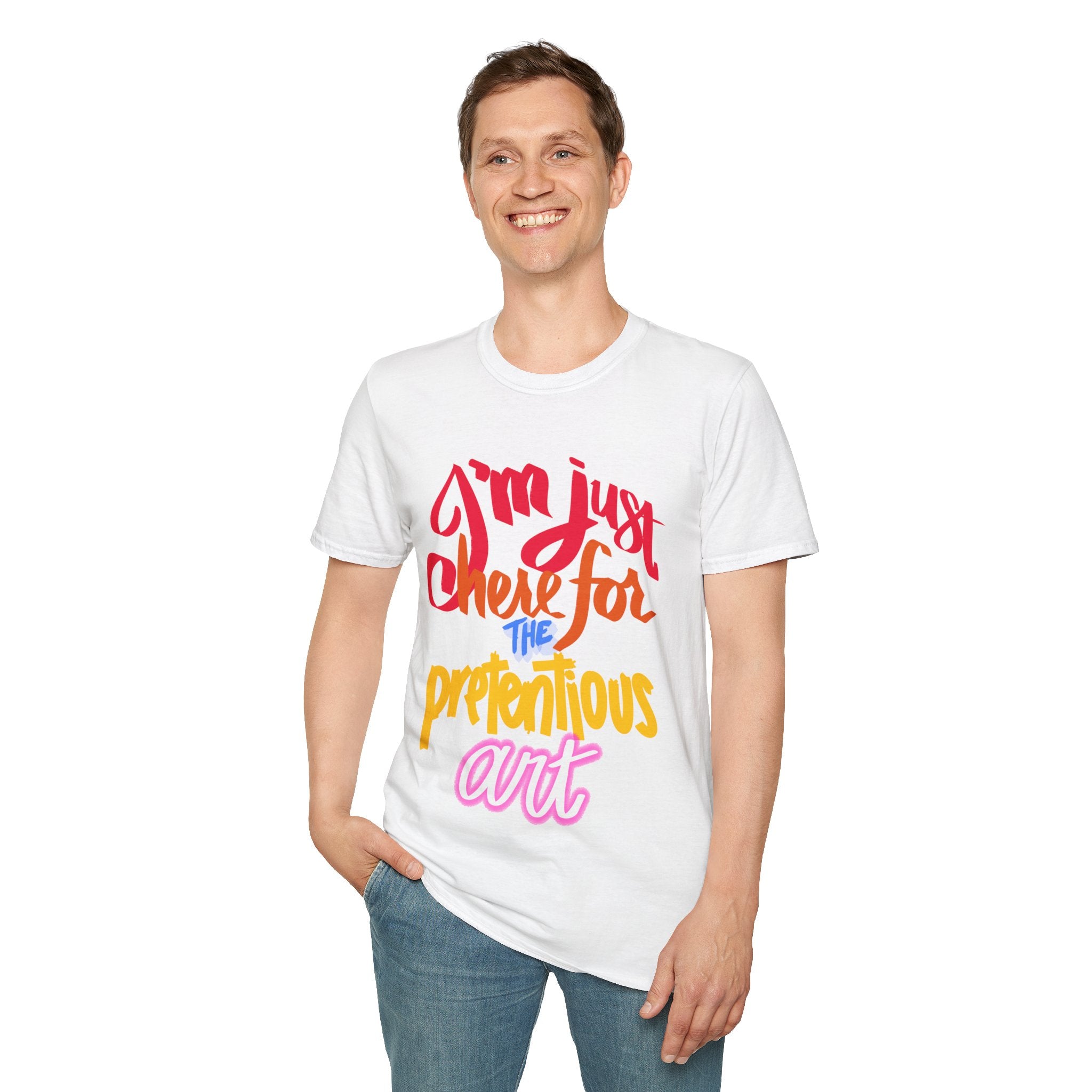 HERE FOR THE PRETENTIOUS ART Unisex Softstyle T-Shirt