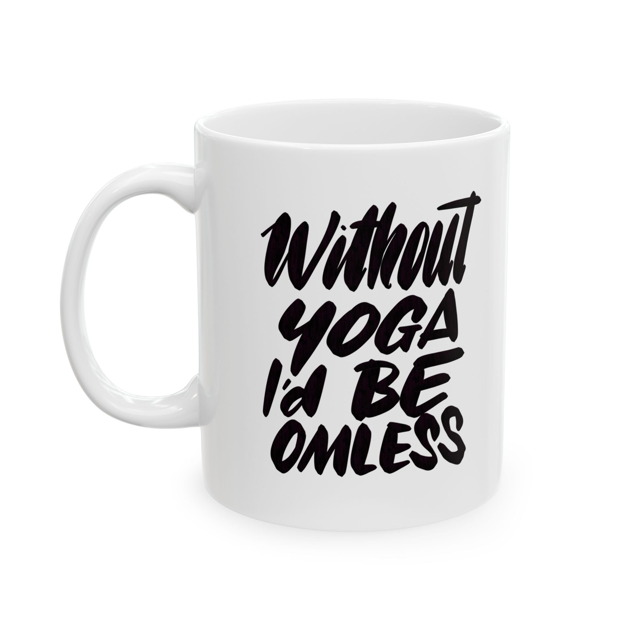 Yoga Mug - Funny Quote and Calligraphy by Cecile, Ceramic Mug (11oz)