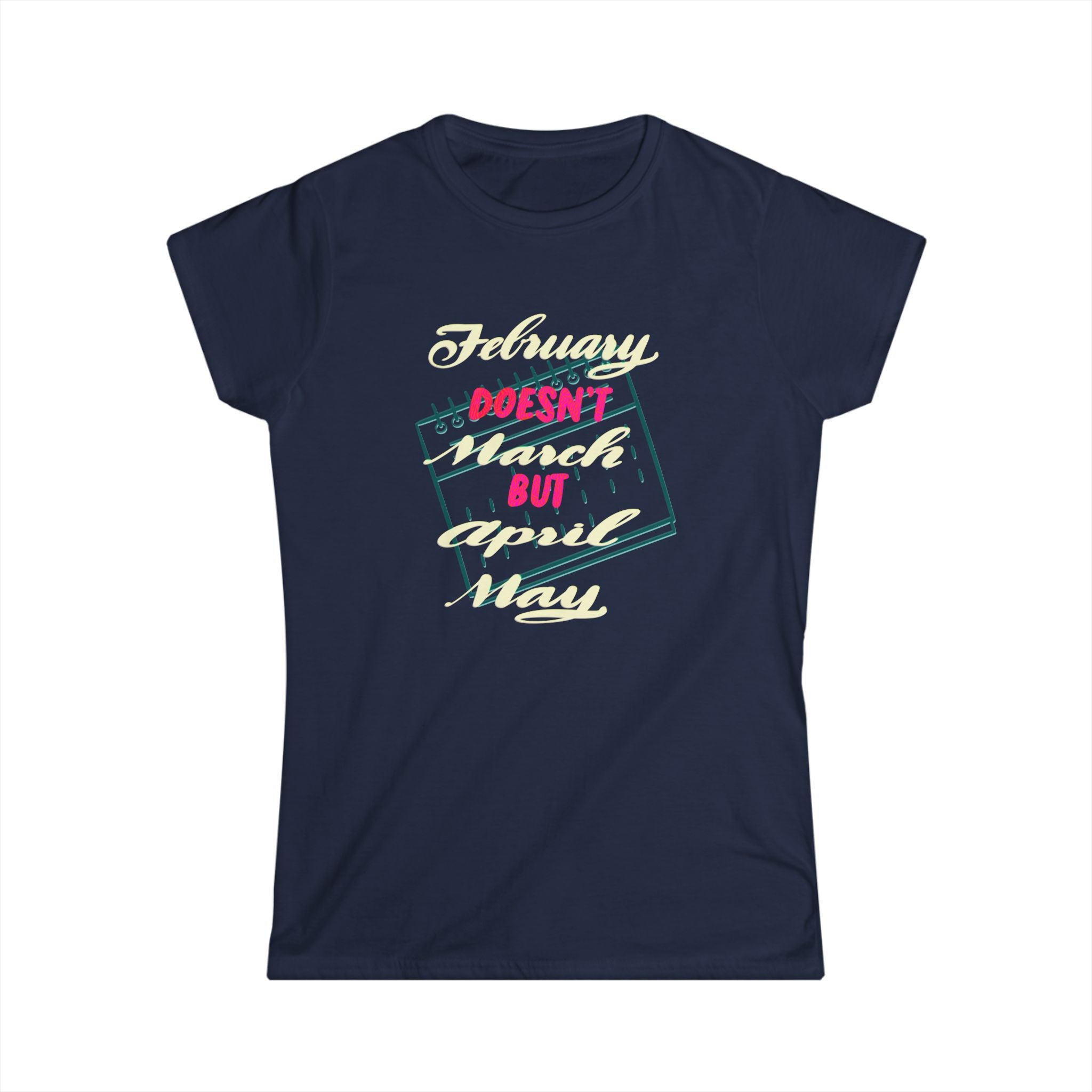 Funny Tee - February Doesn’t March but April May