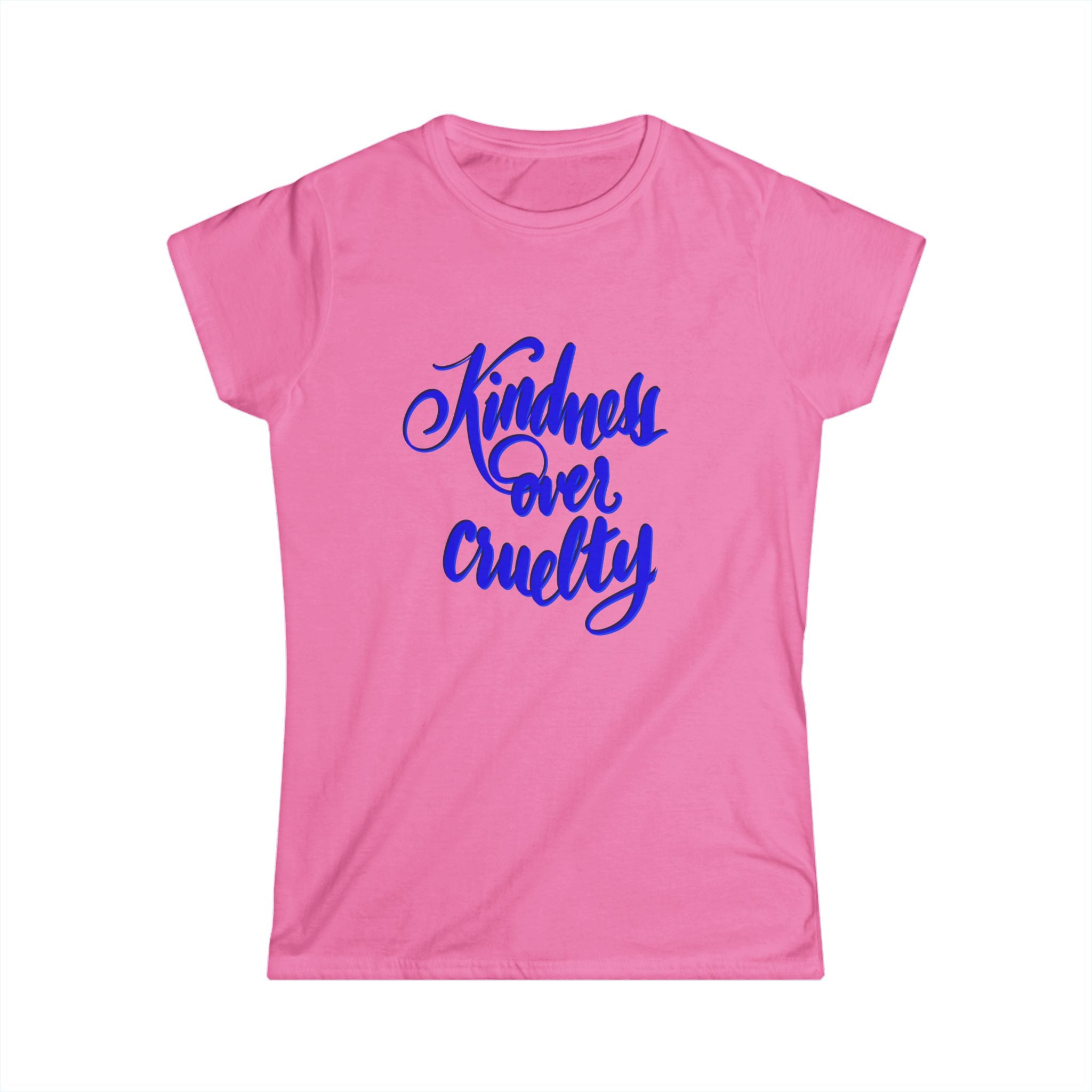 KINDNESS OVER CRUELTY Women's Tee