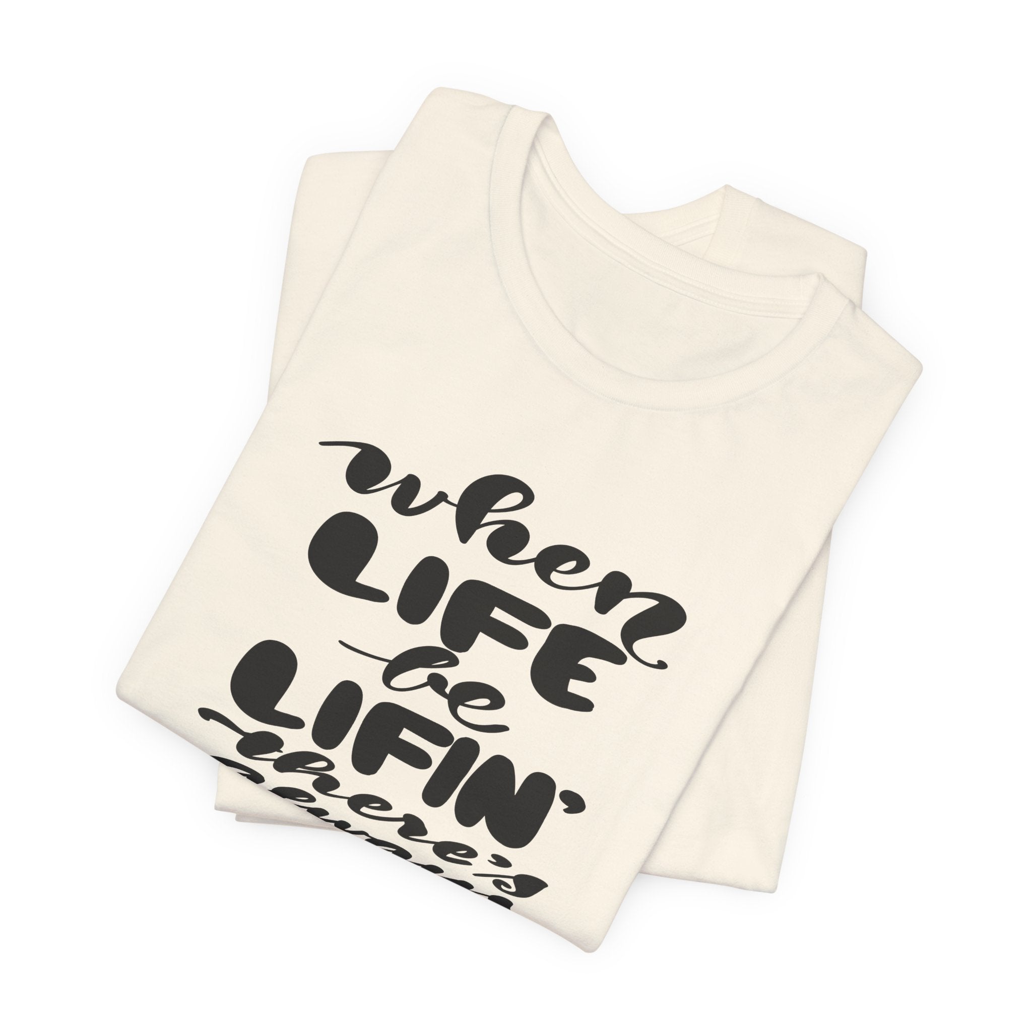 Yoga T-Shirt — “When Life Be Lifin' ' ’There’s Always Yoga” Relaxed Fit Tee