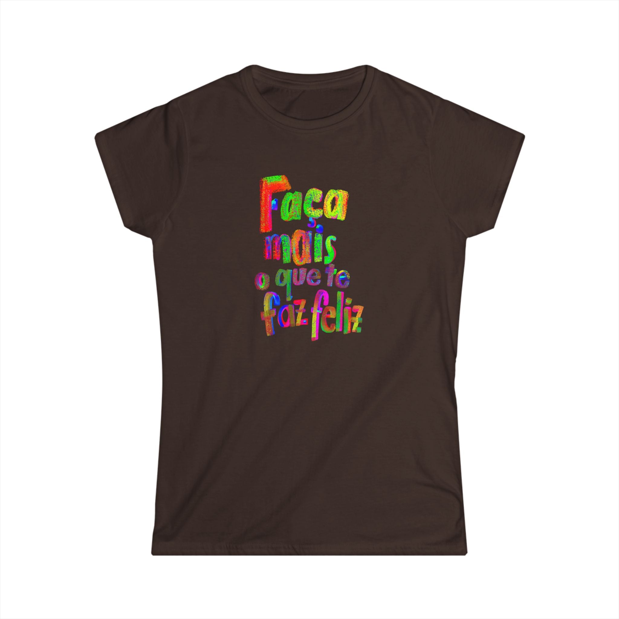 DO MORE OF WHAT MAKES YOU HAPPY (PORTUGUESE) Women's Tee