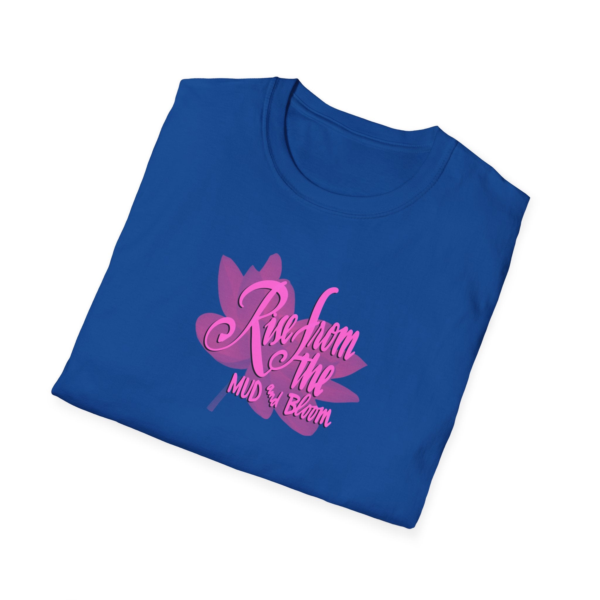 RISE FROM THE MUD AND BLOOM Softstyle T-Shirt